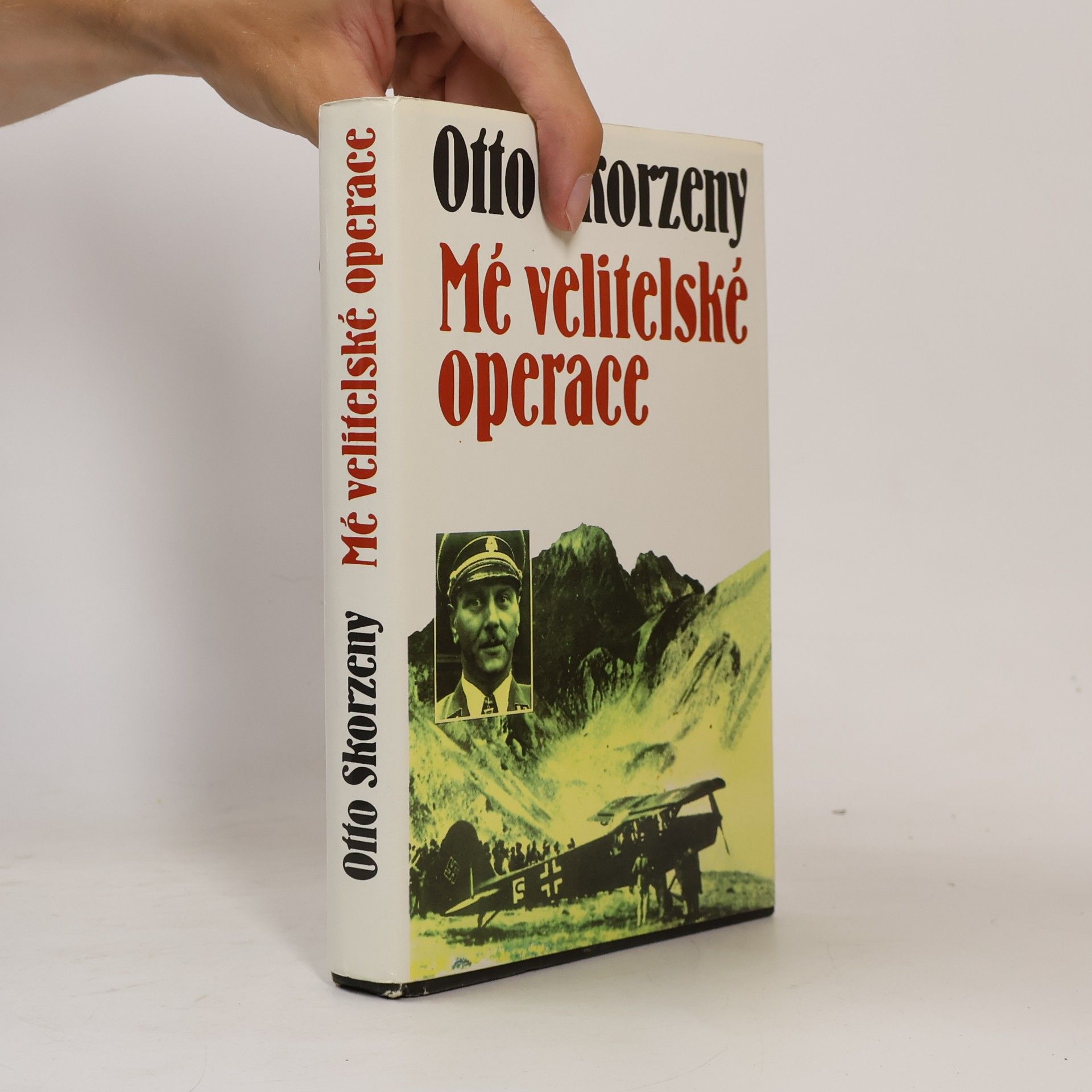 Otto Skorzeny Mé velitelské operace