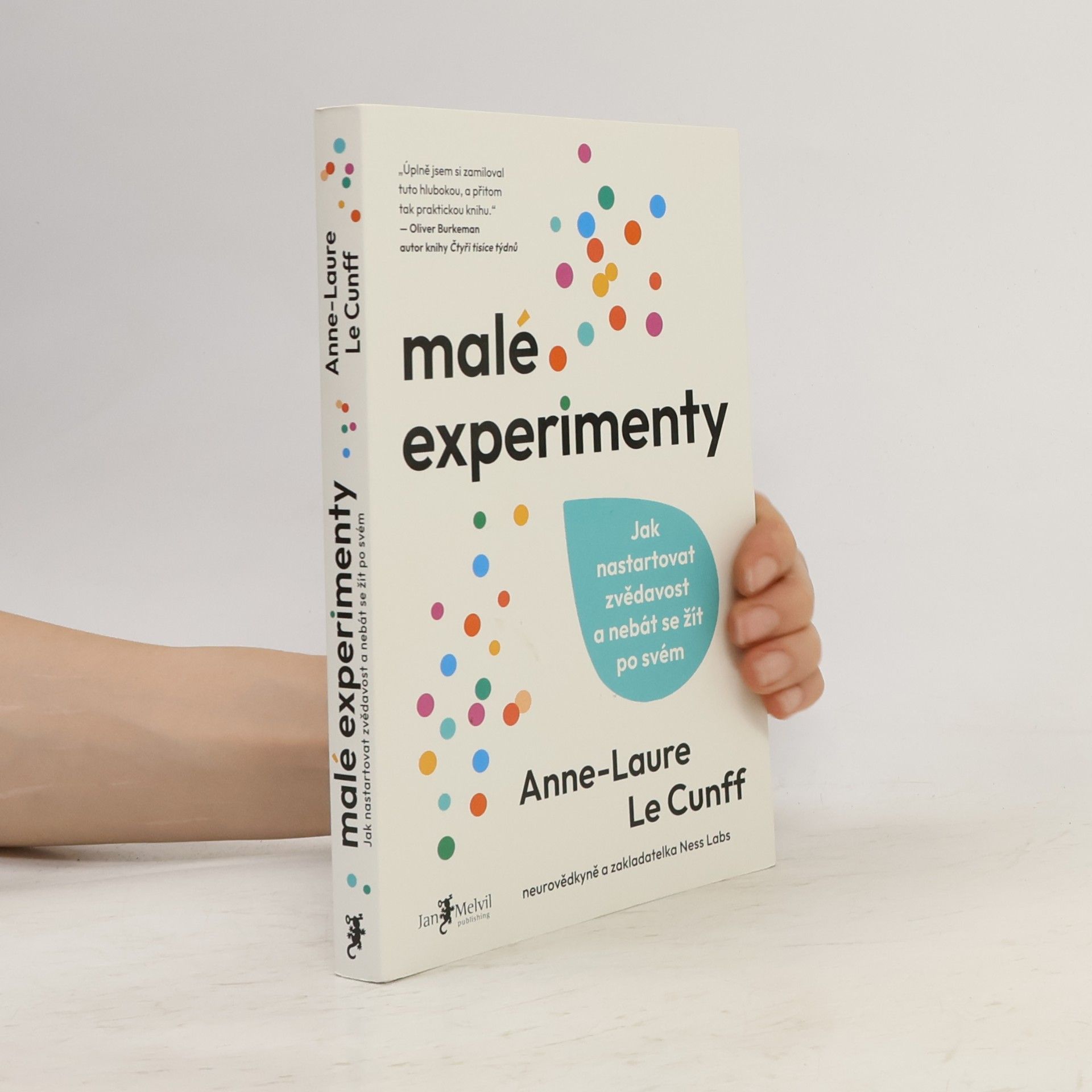 Anne Laure Le Cunff Malé experimenty. Jak nastartovat zvědavost a nebát se žít po svém