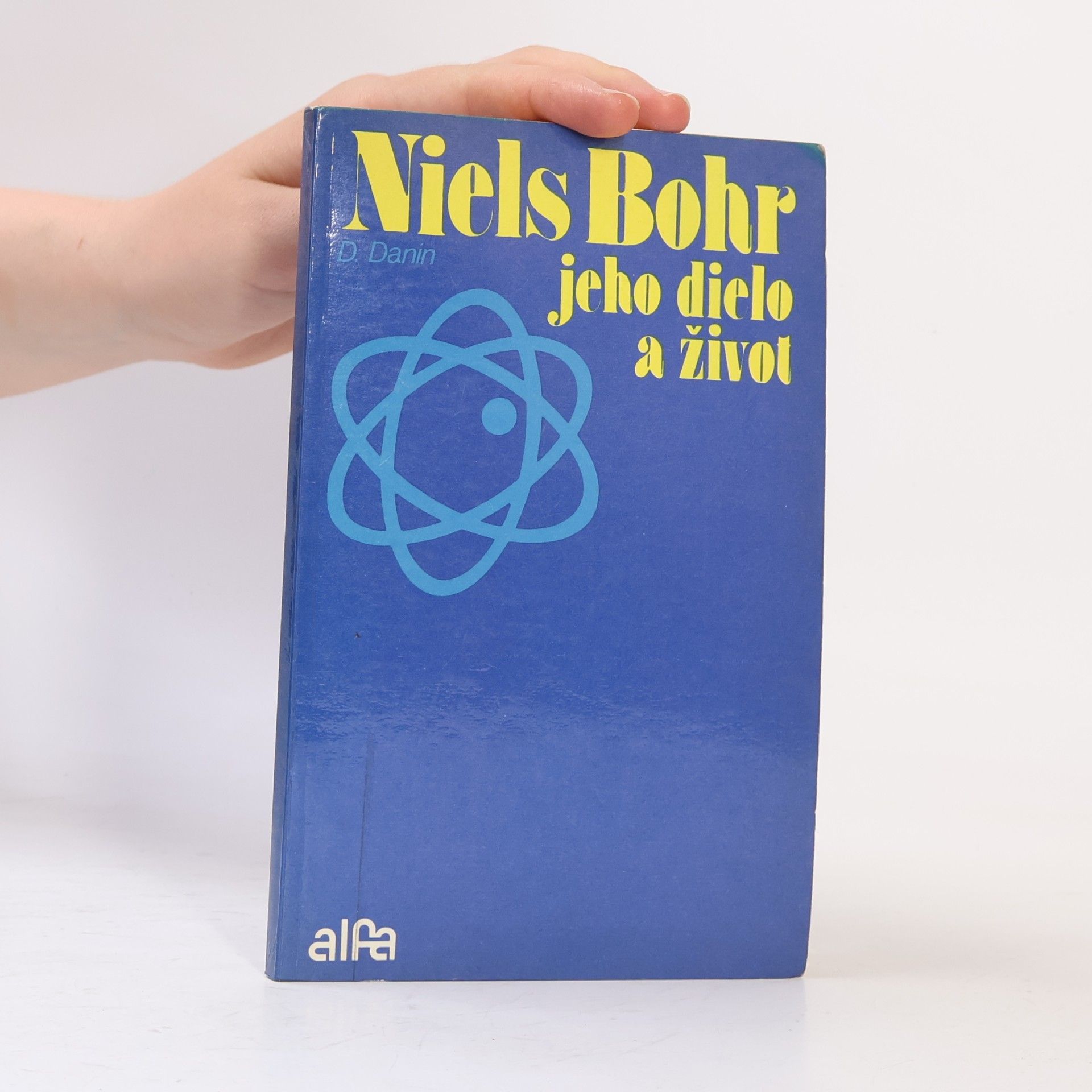 Daniil Semenovič Danin Niels Bohr, jeho dielo a život