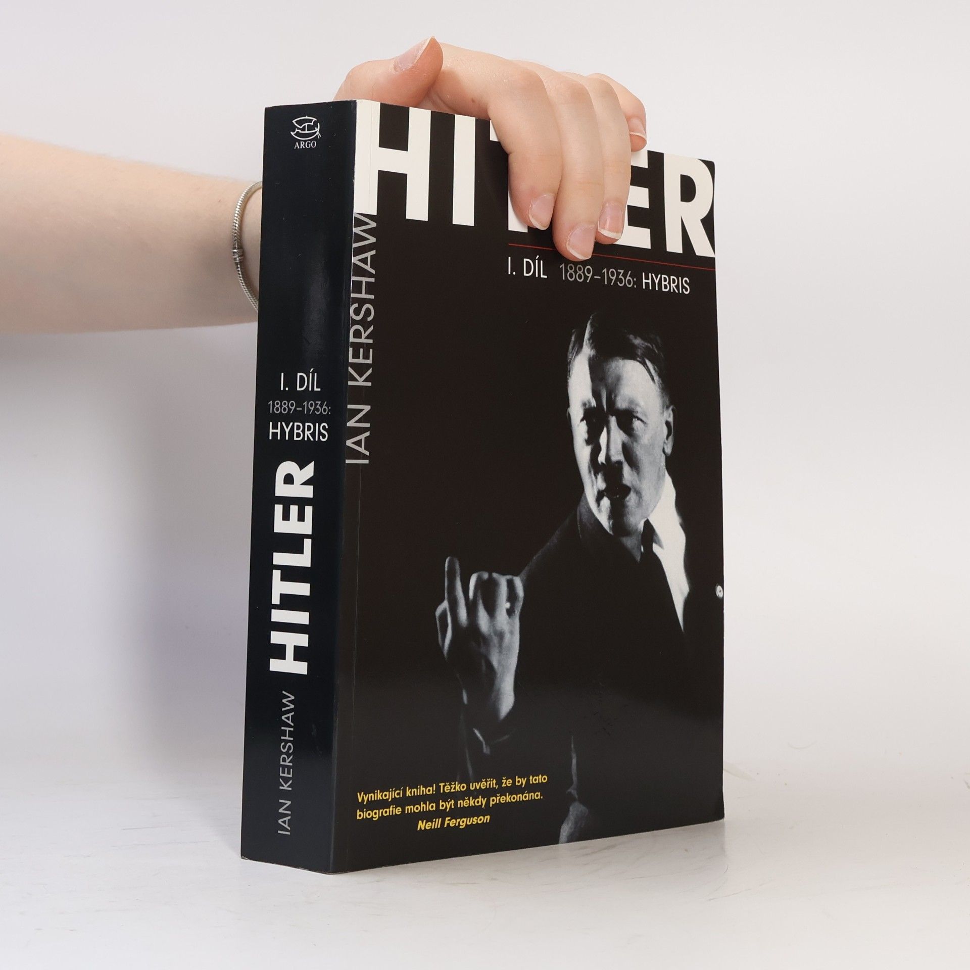Ian Kershaw Hitler. I. díl, 1889-1936: Hybris