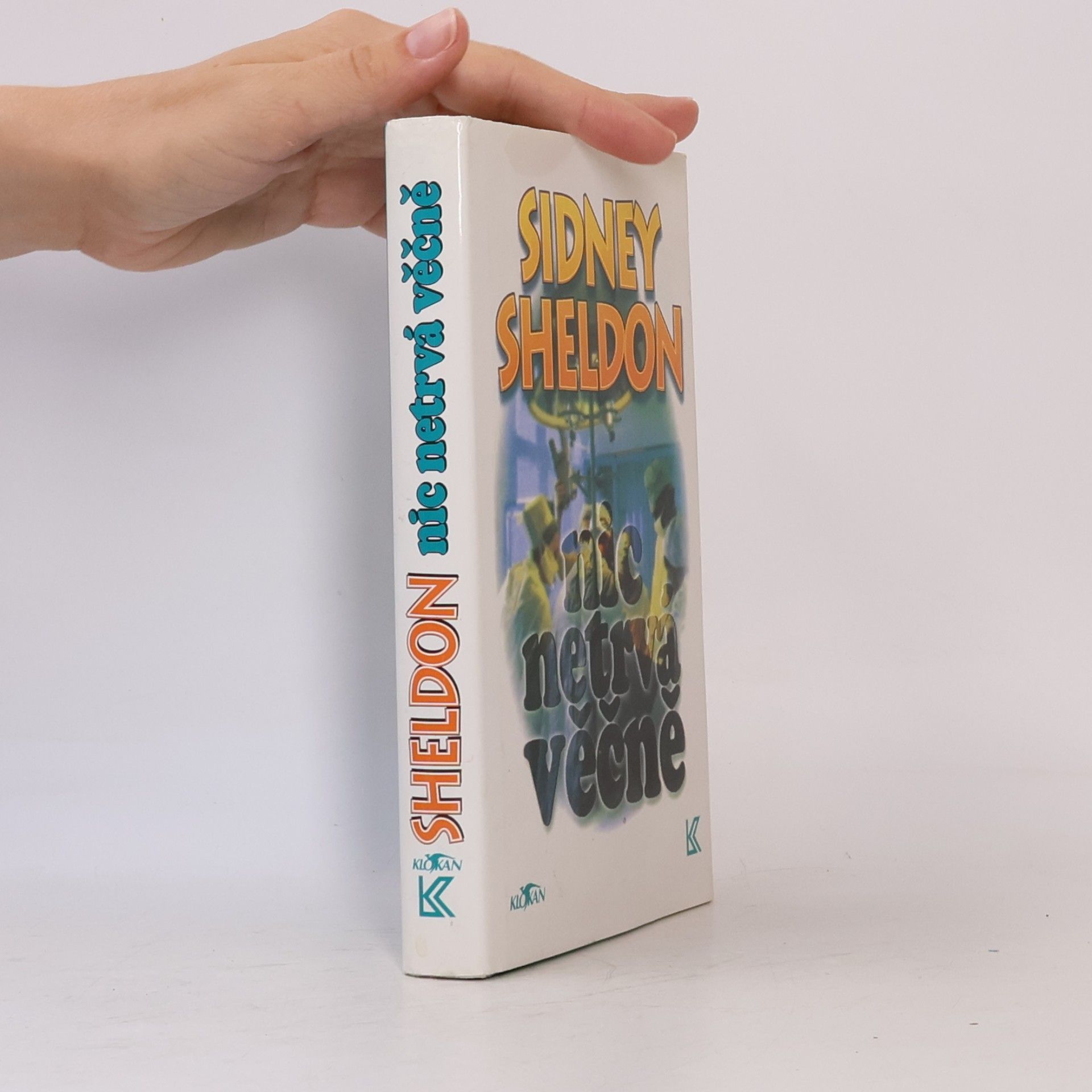 Sidney Sheldon Nic netrvá věčně