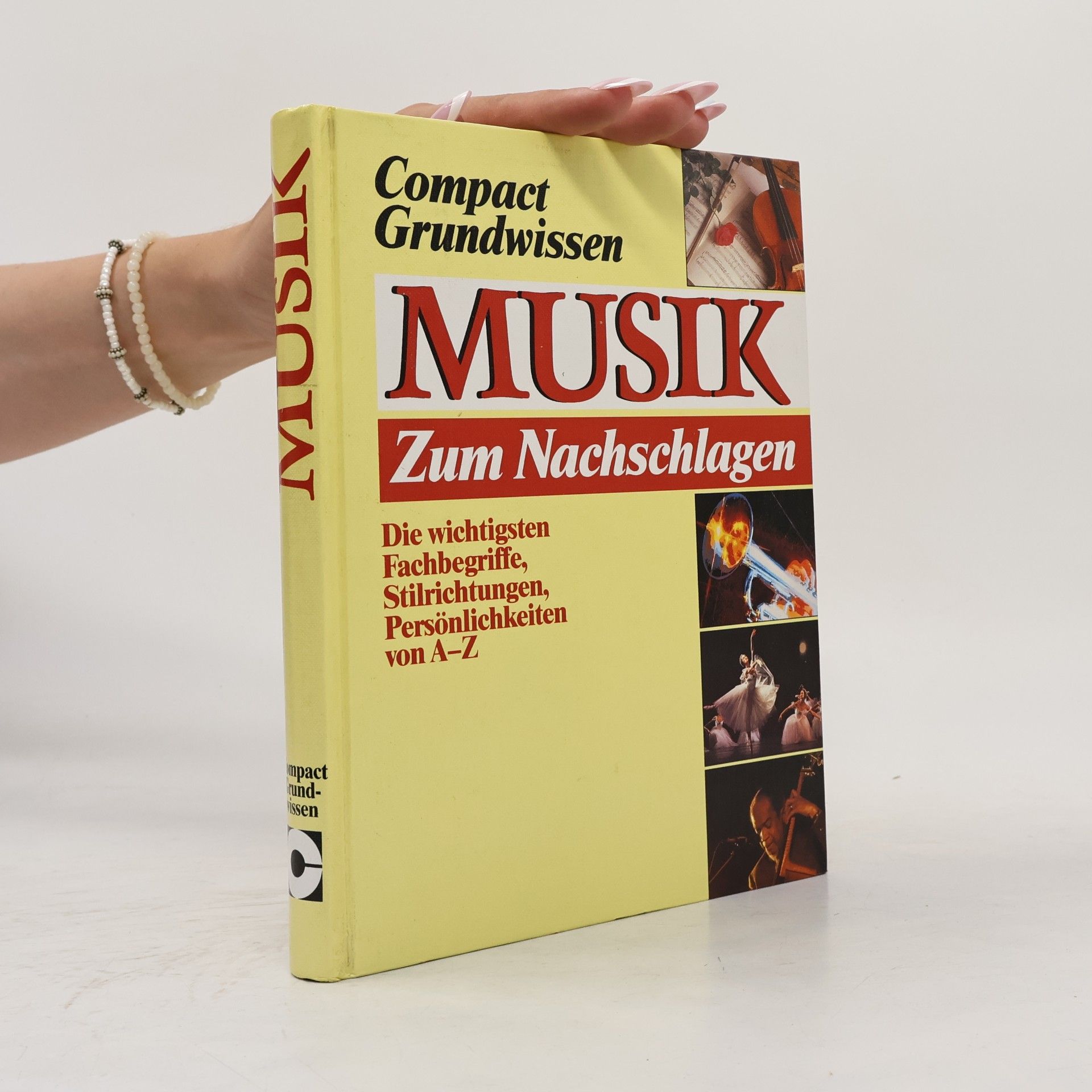 Musik: Zum Nachschlagen; die wichtigsten Fachbegriffe, Stilrichtungen, Persönlichkeiten von A-Z