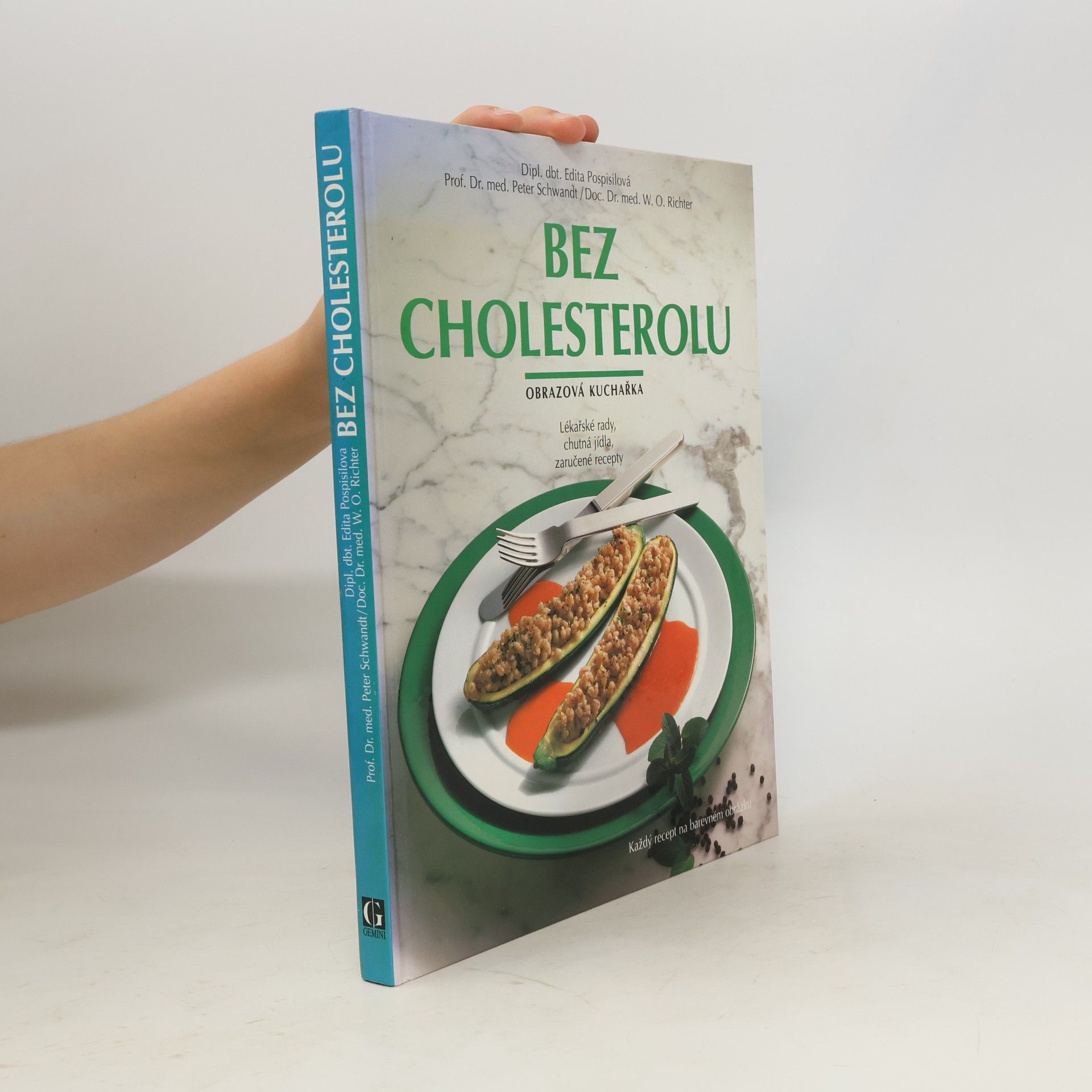 Werner O. Richter Bez cholesterolu: Obrazová kuchařka: Lékařské rady, chutná jídla, zaručené recepty