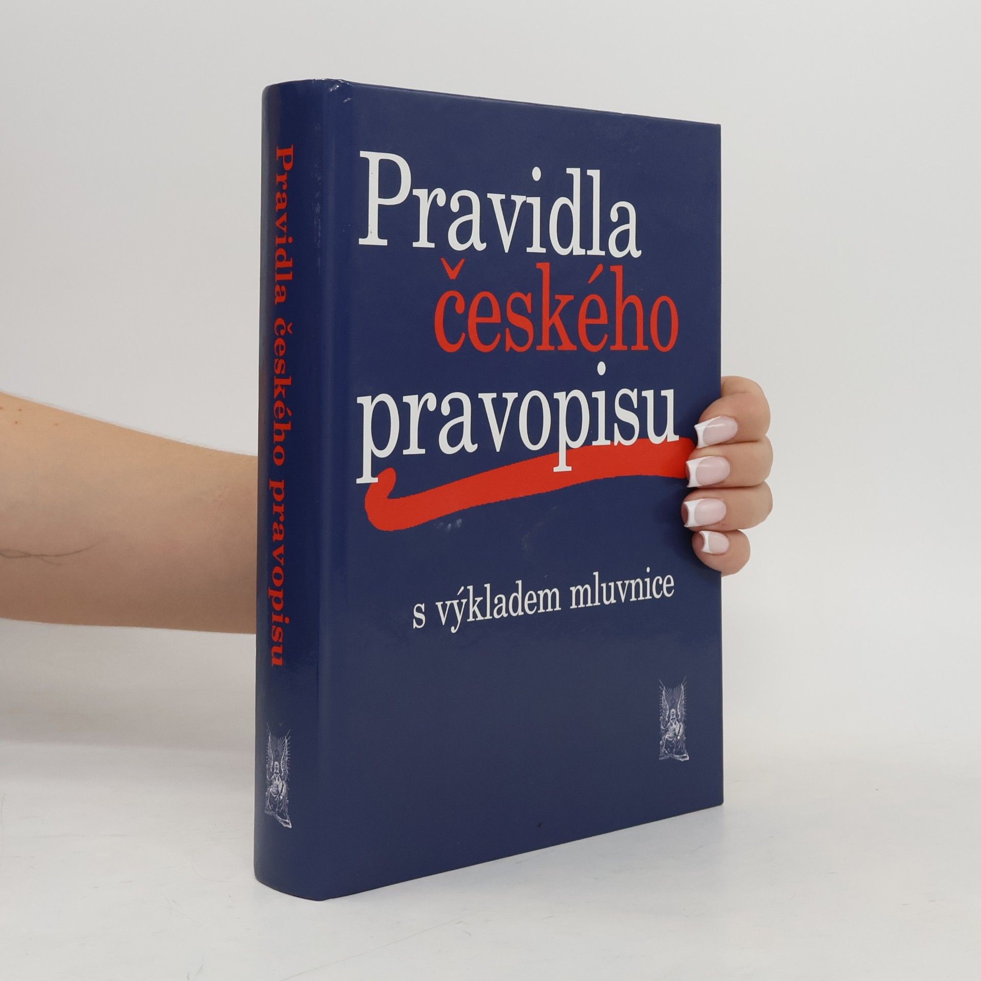 Various authors Pravidla českého pravopisu s výkladem mluvnice