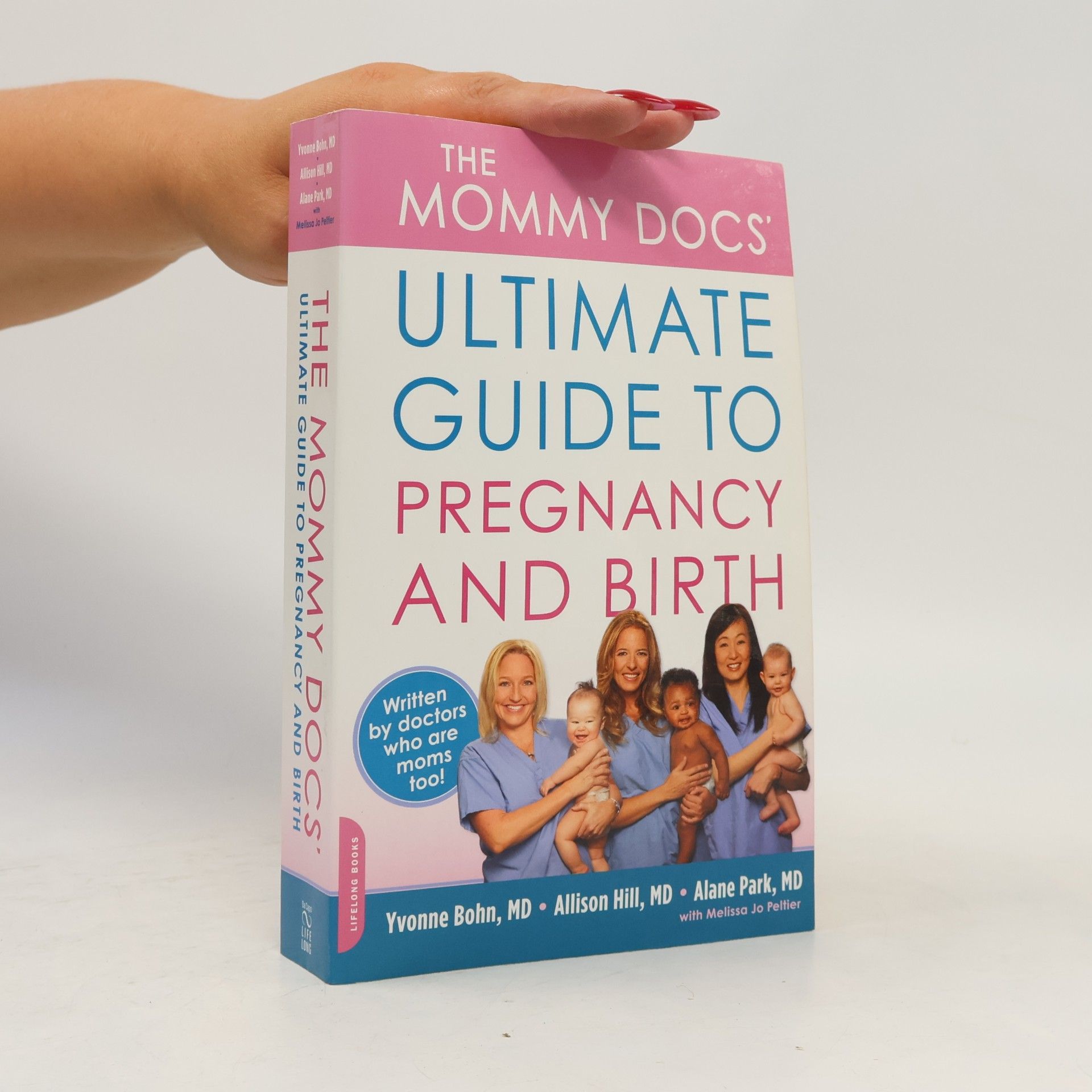 Alane Park The Mommy Docs' Ultimate Guide to Pregnancy and Birth