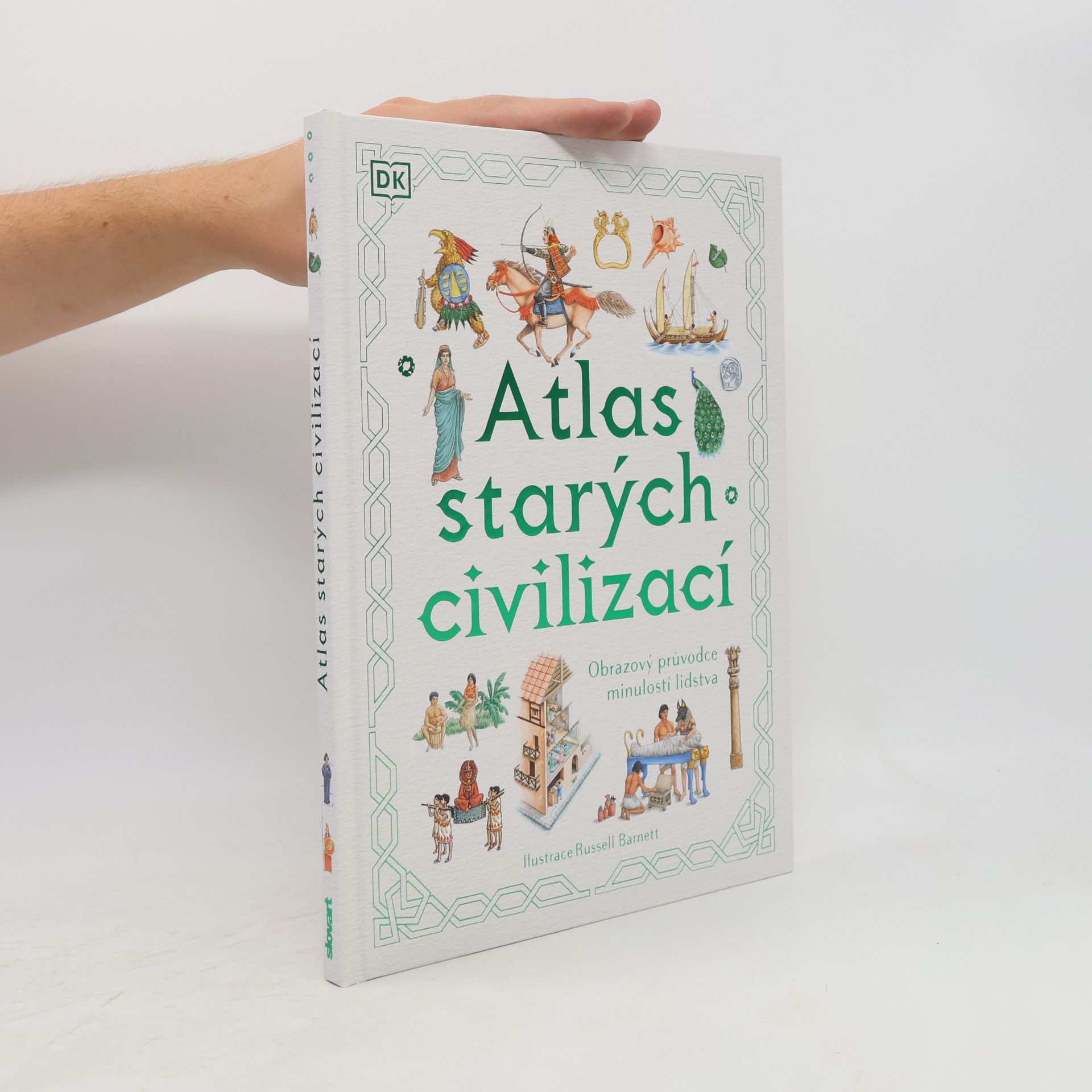 Millard Anne Atlas starých civilizací: Obrazový průvodce minulosti lidstva