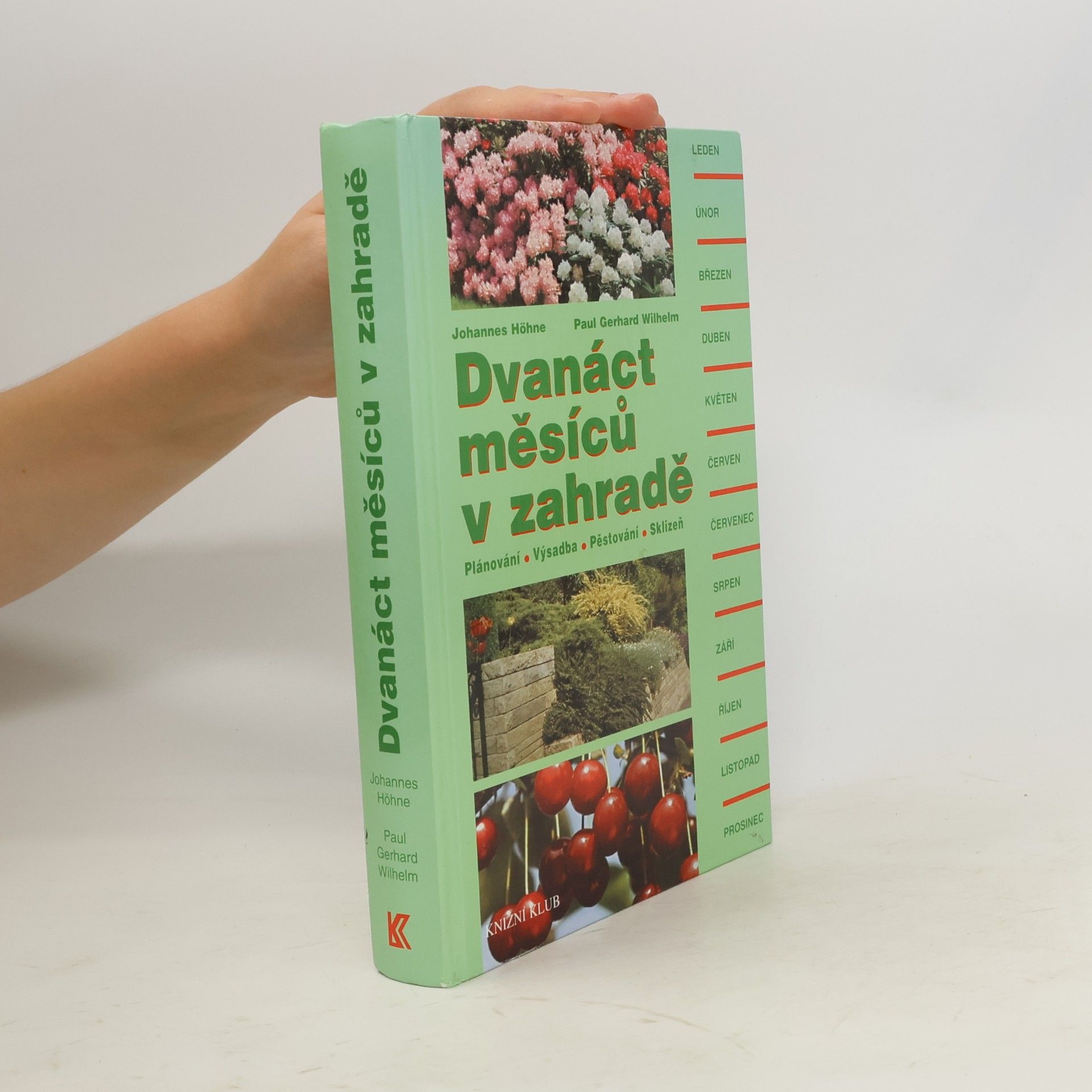Dvanáct měsíců v zahradě : plánování, výsadba, pěstování, sklizeň