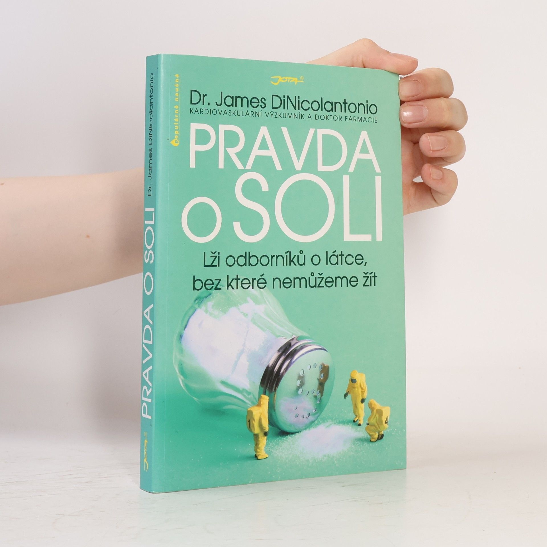 James DiNicolantonio Pravda o soli - Lži odborníků o látce, bez které nemůžeme žít