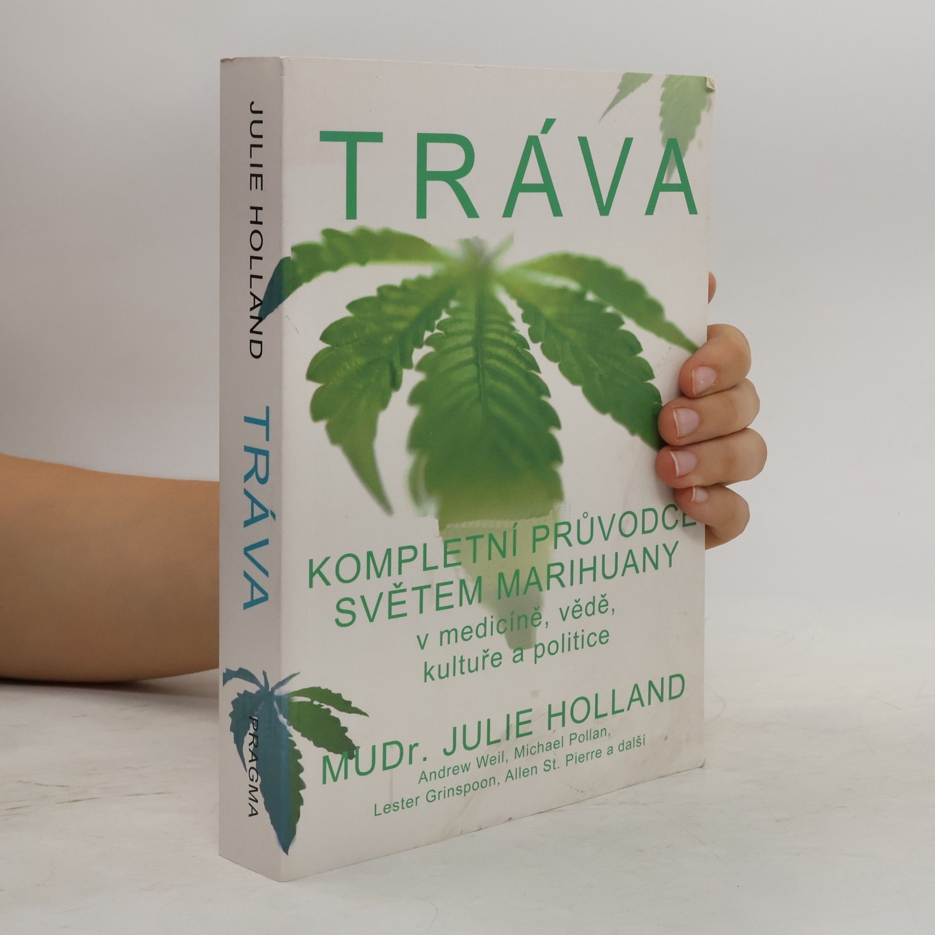 Julie Holland Tráva - kompletní průvodce světem marihuany v medicíně, vědě, kultuře a politice