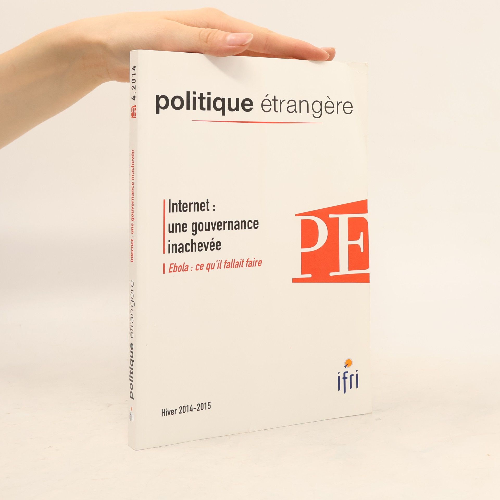 Autorenkollektiv Internet : une gouvernance inachevée - Ebola - Politique étrangère 4/2014