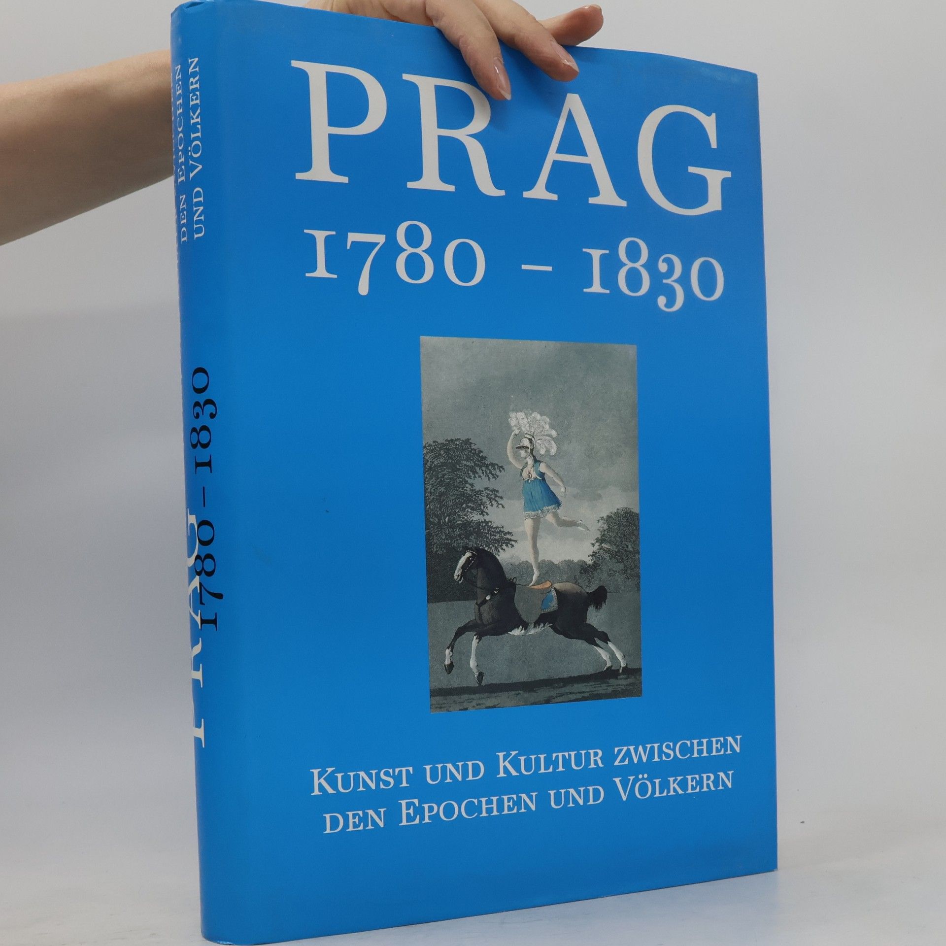 Nataša Diatková Prag 1780-1830. Kunst und Kultur zwischen den Epochen und Völkern