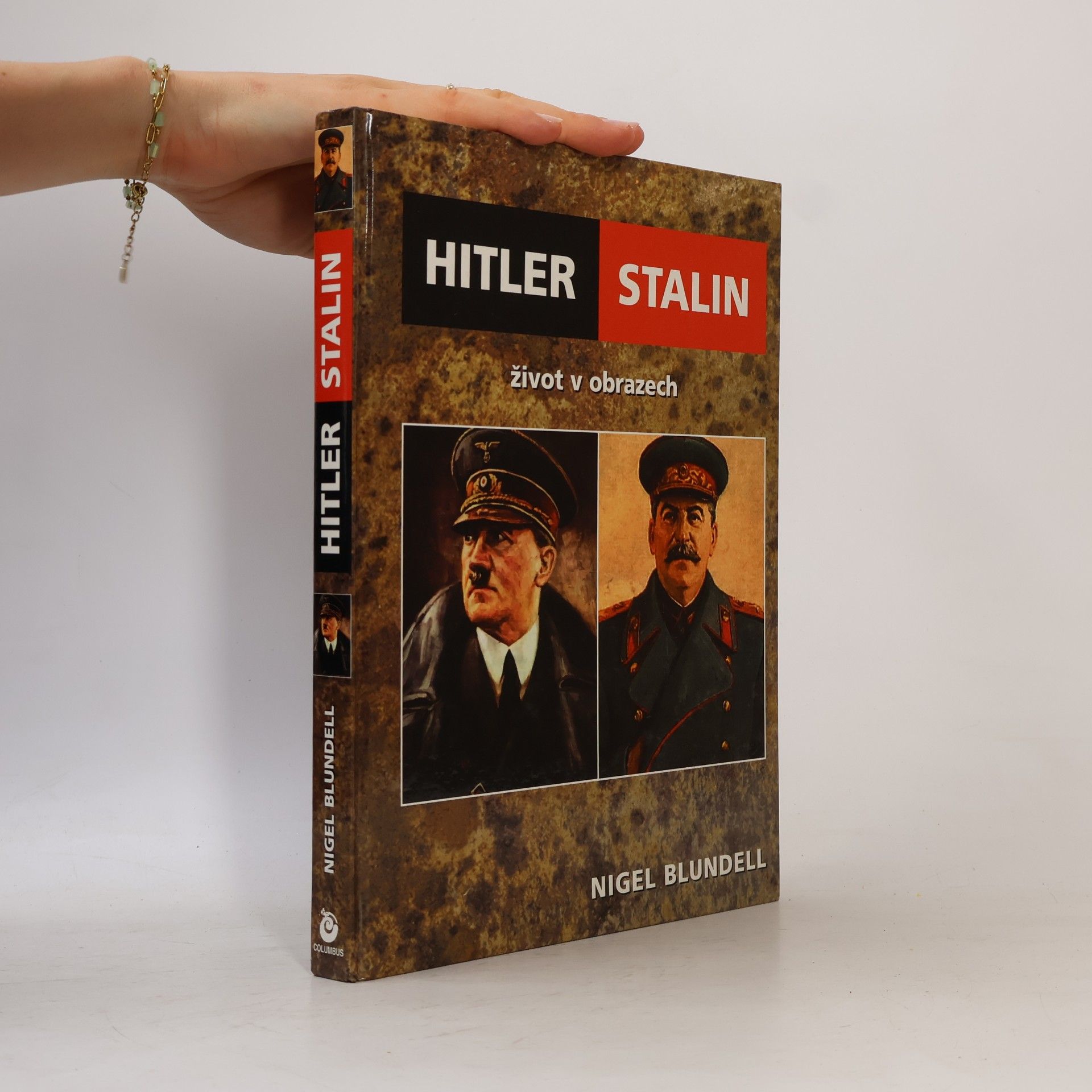 Nigel Blundell Hitler - Stalin : život v obrazech