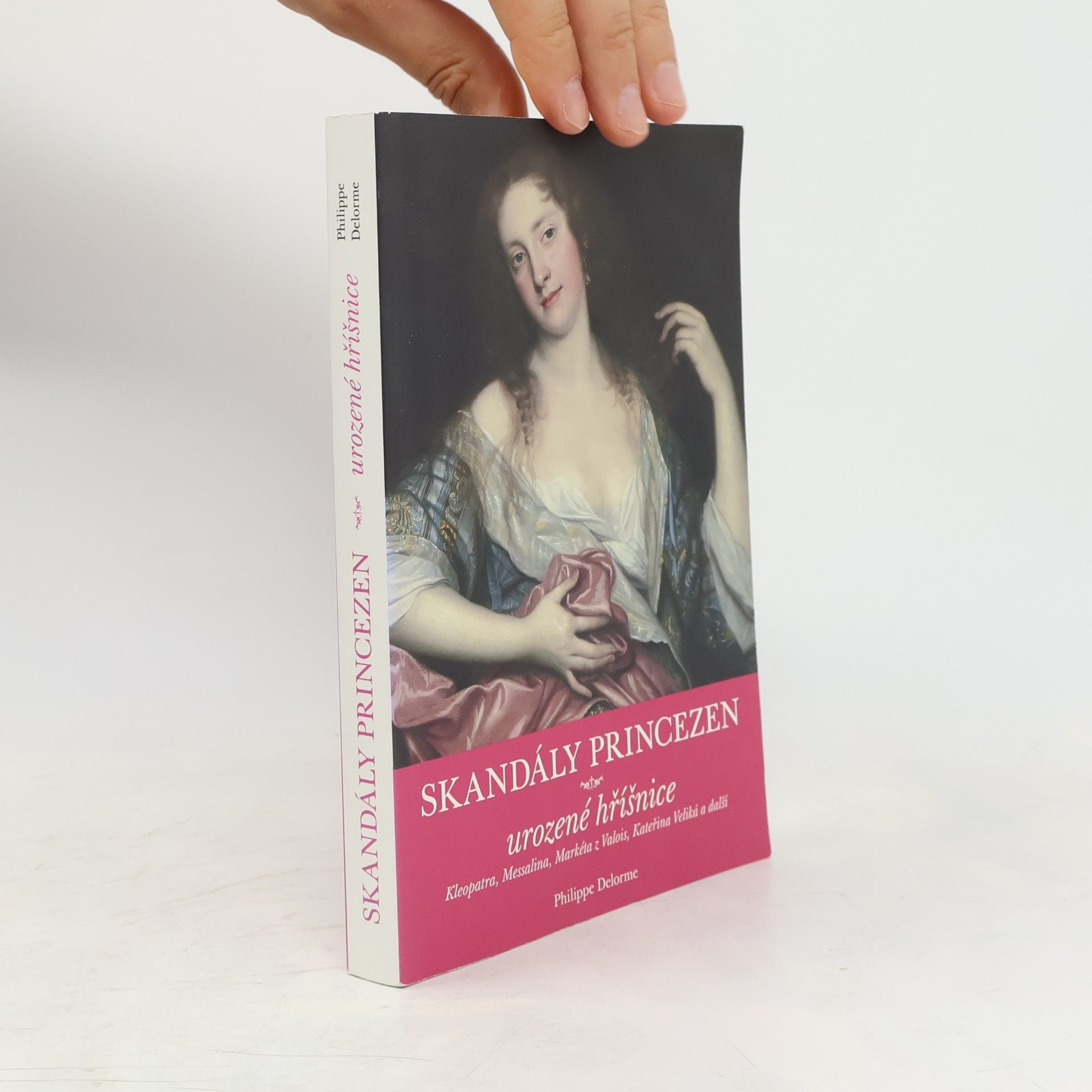 Philippe Delorme Skandály princezen: Urozené hříšnice