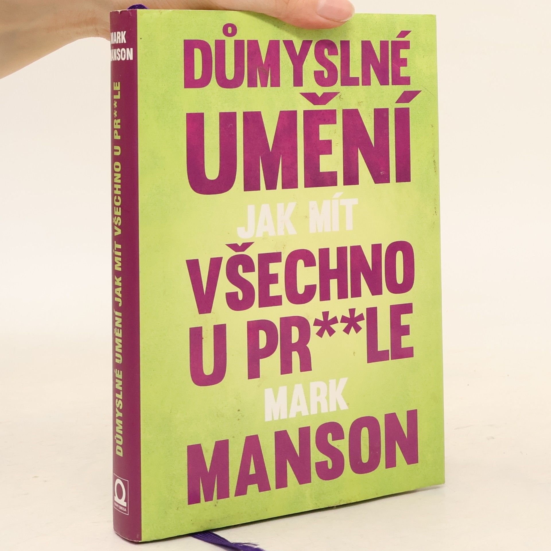 Mark Manson Důmyslné umění, jak mít všechno u pr**le