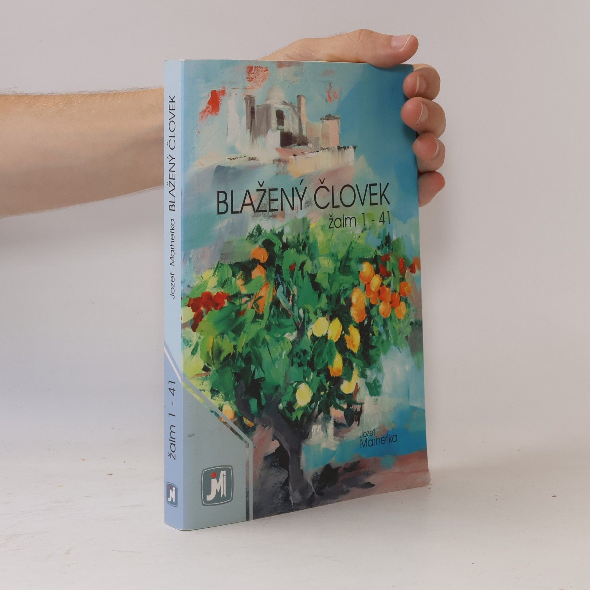 Jozef Marhefka Blažený človek