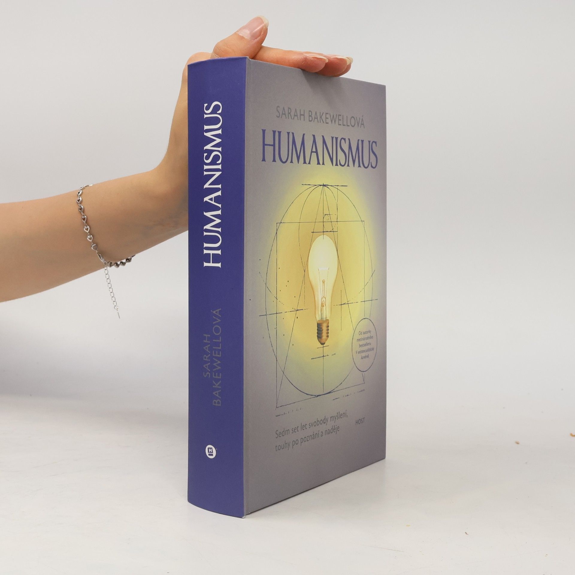 Sarah Bakewell Humanismus - Sedm set let svobody myšlení, touhy po poznání a naděje