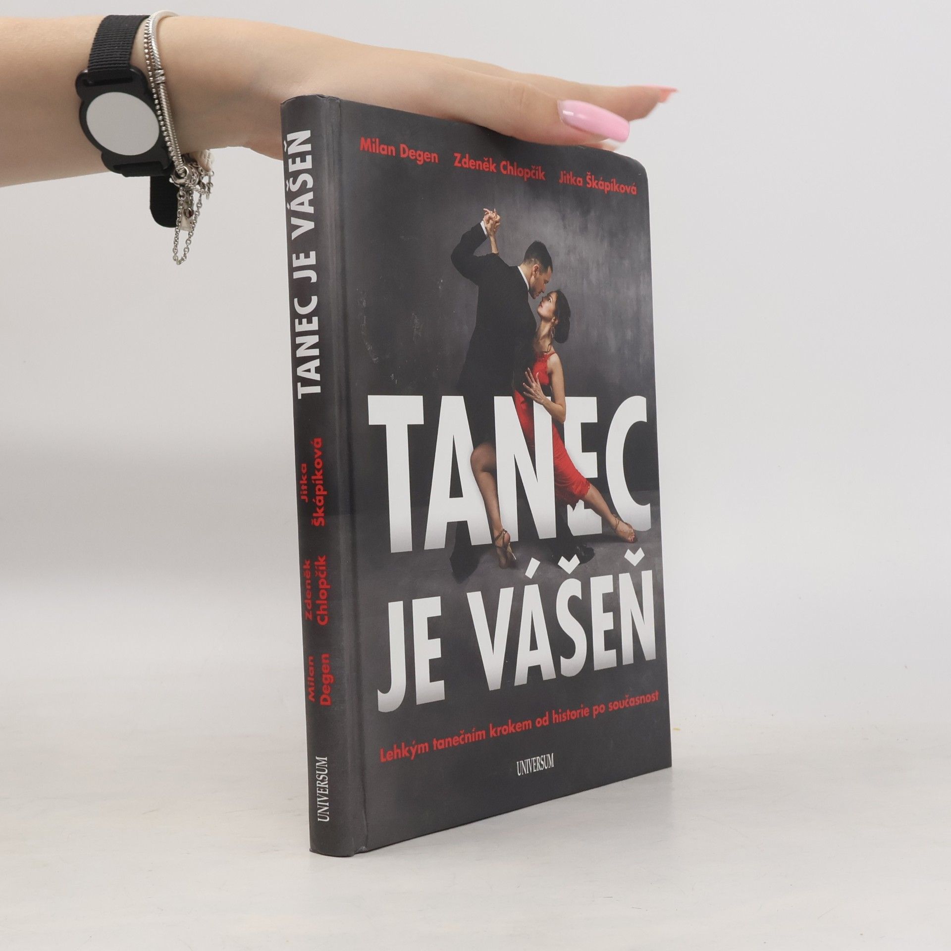 Milan Degen Tanec je vášeň : Lehký tanečním krokem od historie po současnost