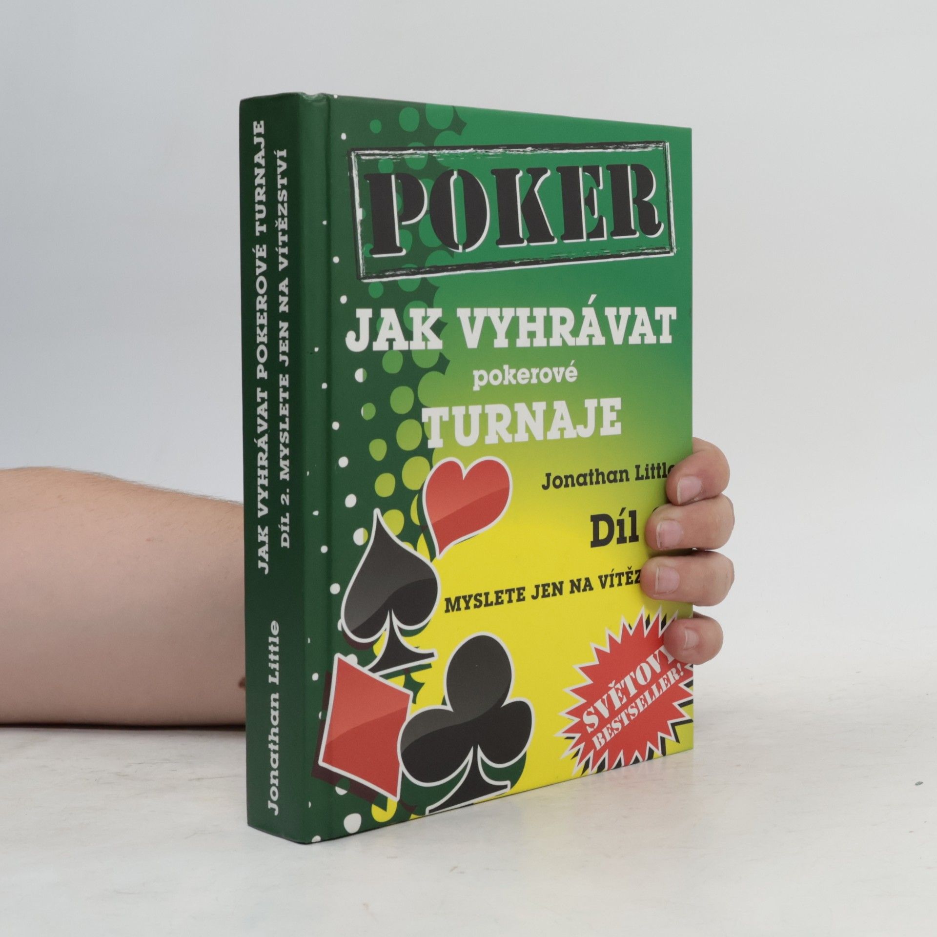Jonathan Little Jak vyhrávat pokerové turnaje - Díl 2. - Myslete jen na vítězství
