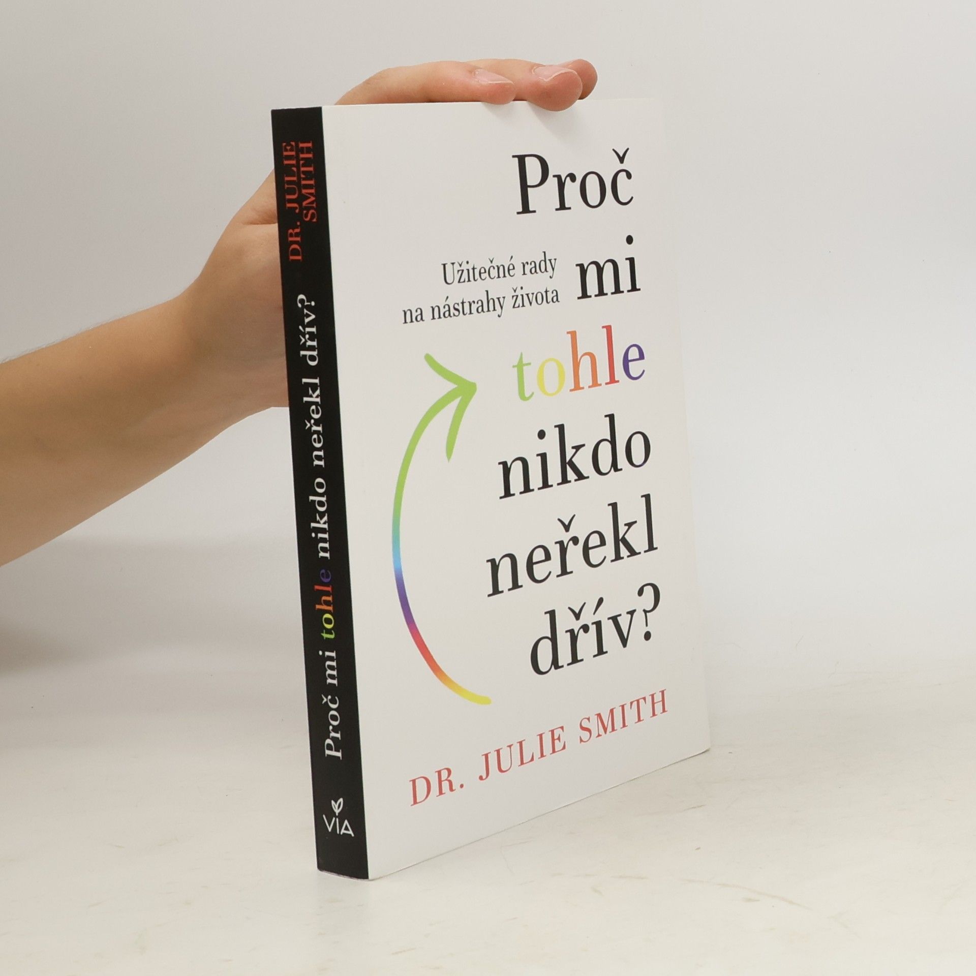 Julie Smith Proč mi tohle nikdo neřekl dřív?