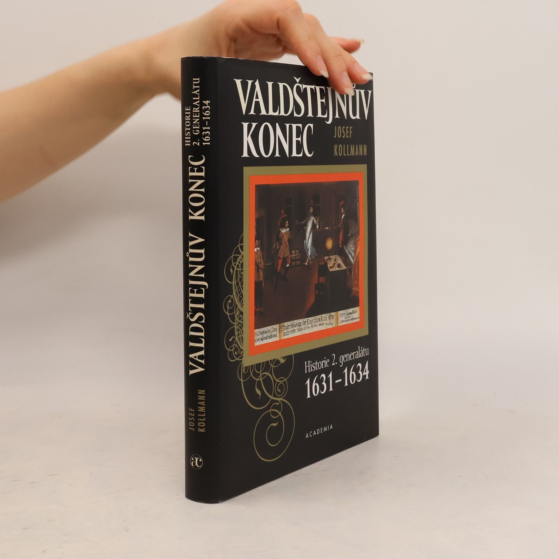 Josef Kollmann Valdštejnův konec : historie 2. generalátu 1631-1634