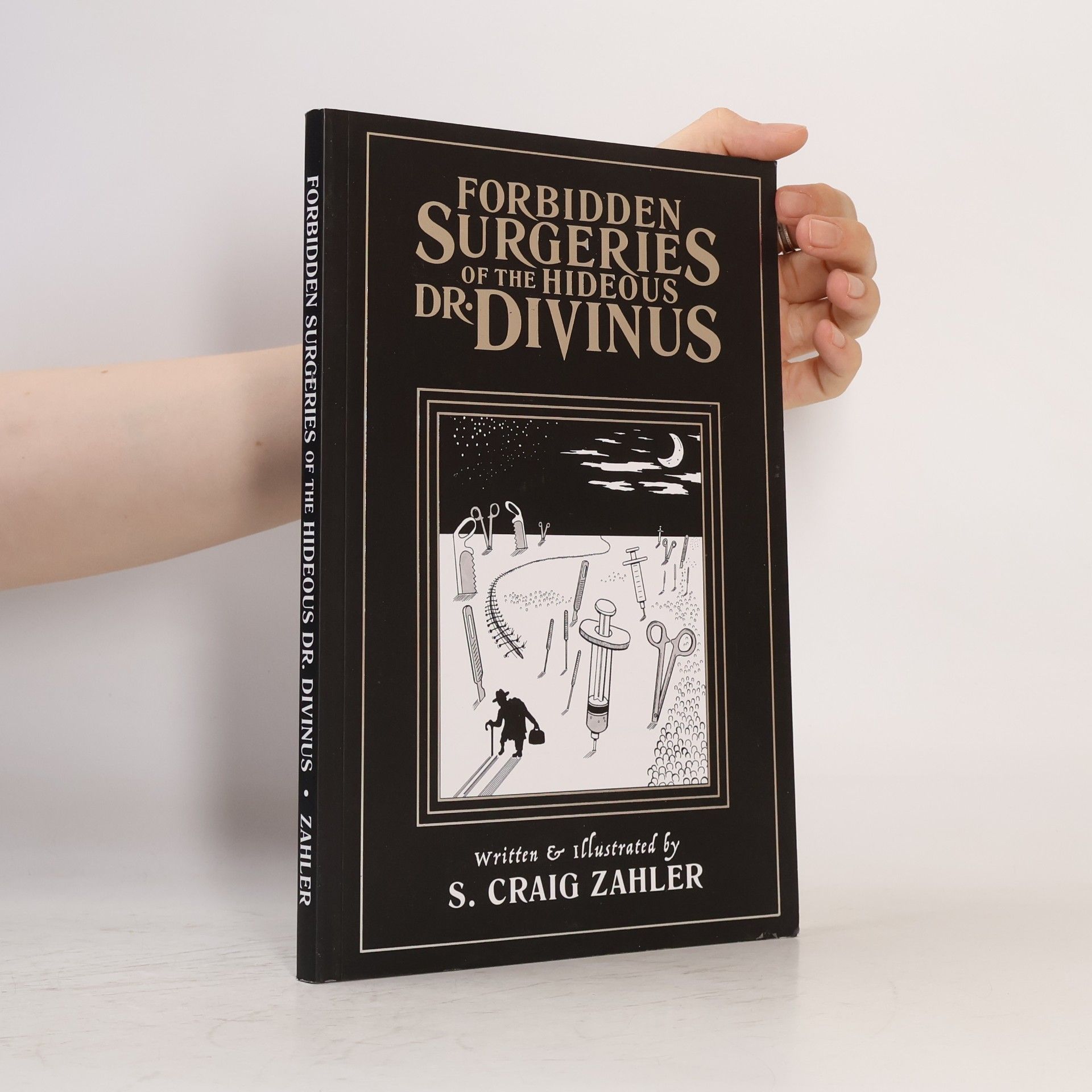 S. Craig Zahler Forbidden Surgeries of the Hideous Dr. Divinus