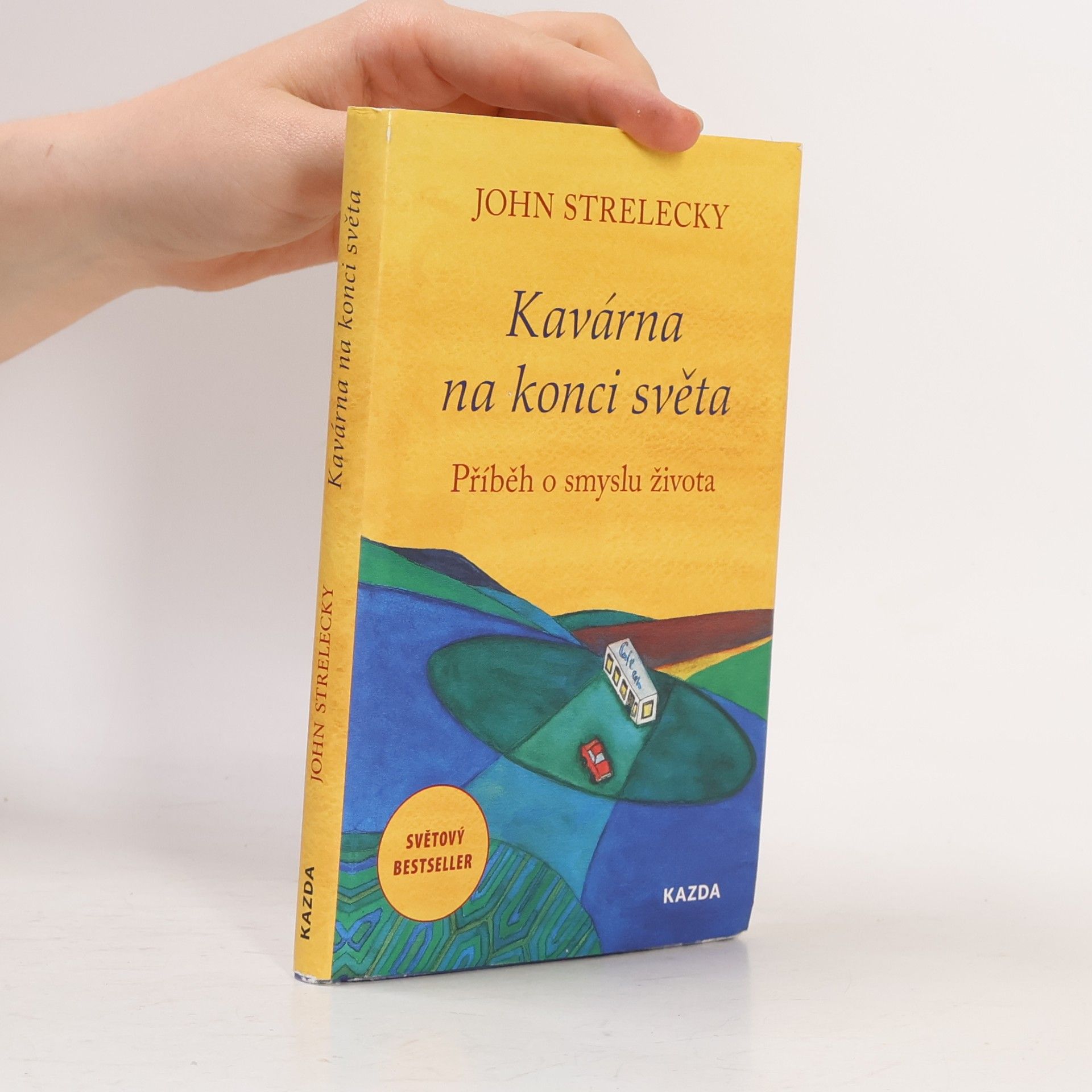 John Strelecky Kavárna na konci světa. Příběh o smyslu života
