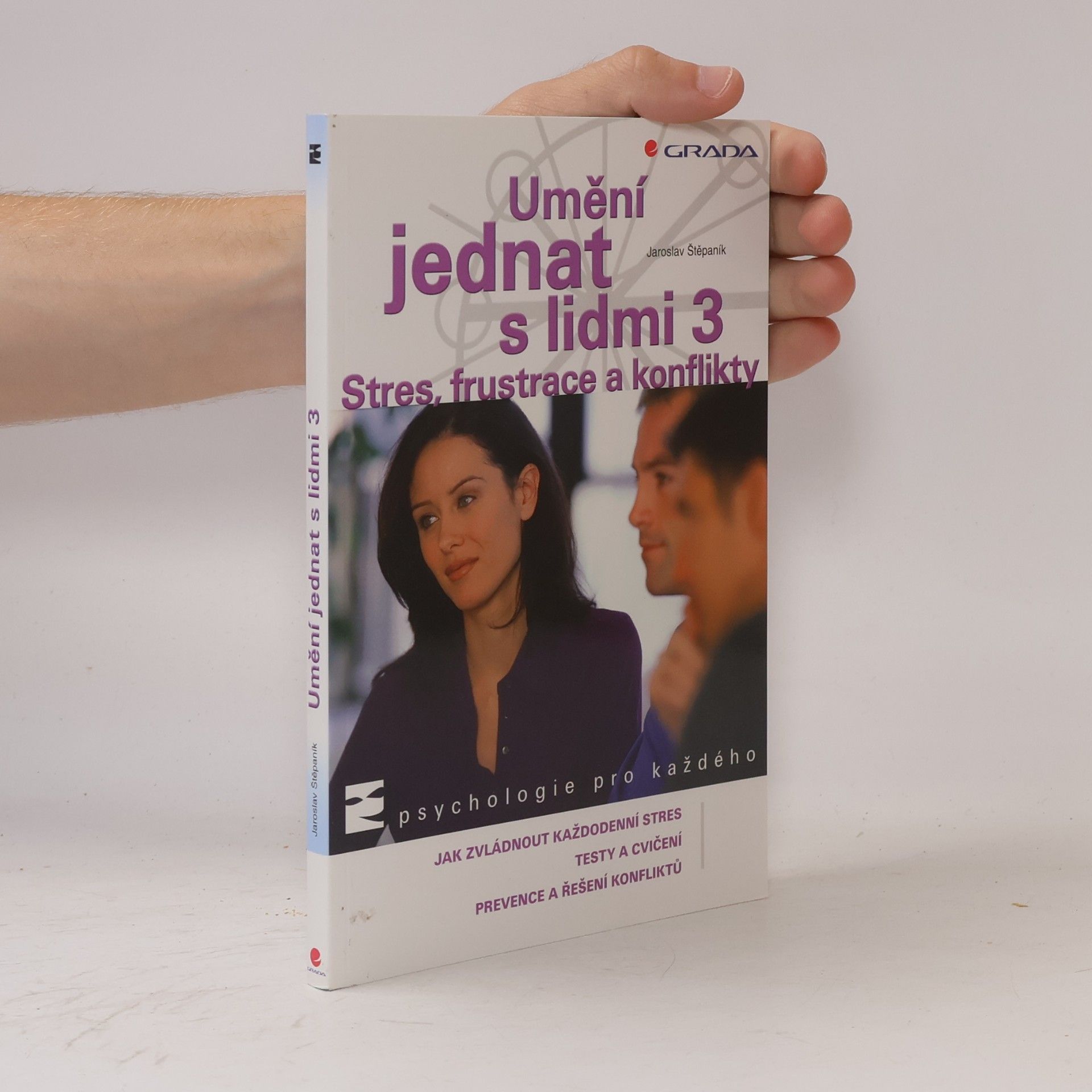 Umění jednat s lidmi. 3, Stres, frustrace a konflikty