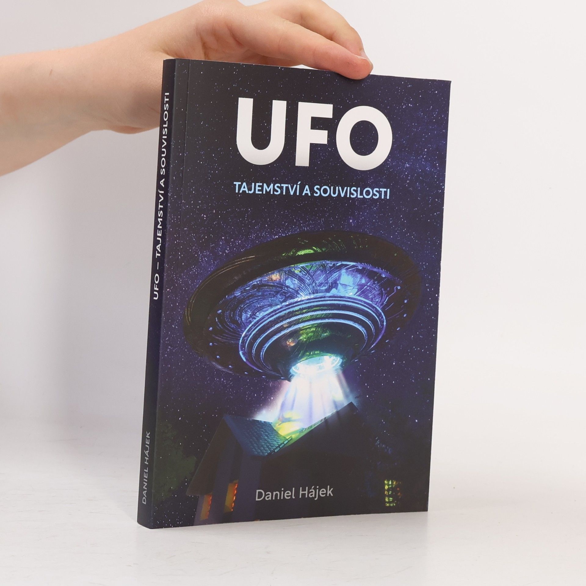 Daniel Hájek UFO : tajemství a souvislosti