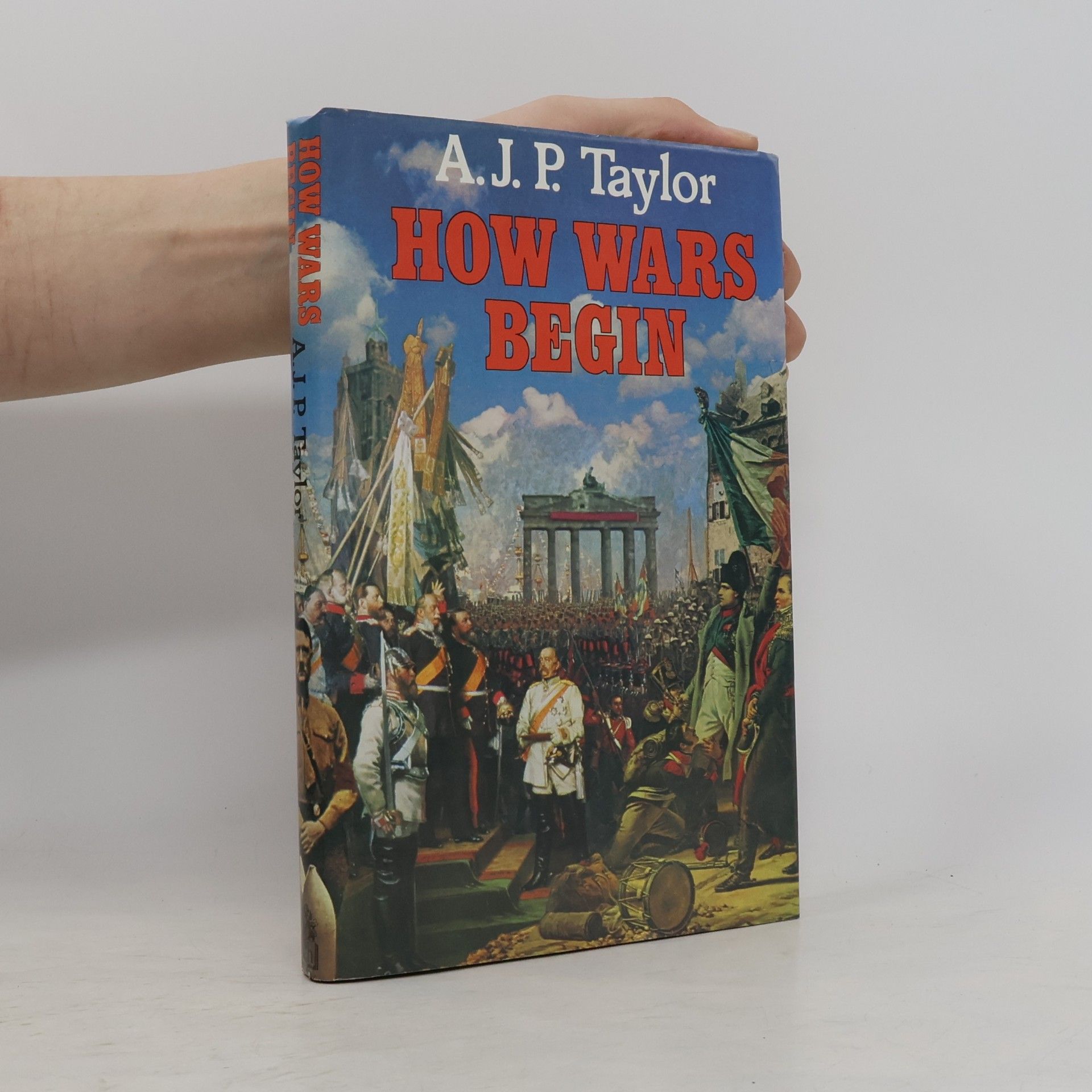 A. J. P. Taylor How wars begin