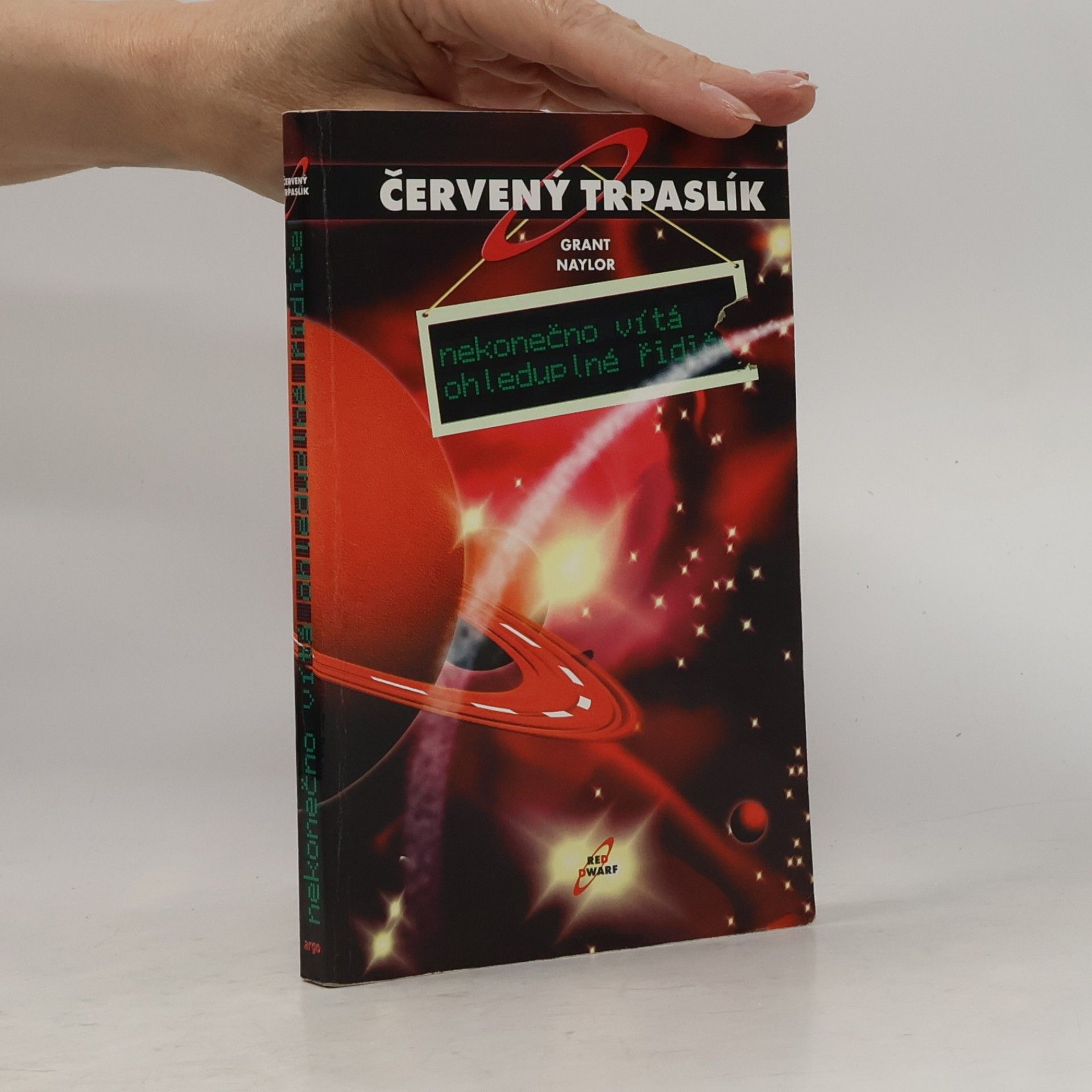 Grant Naylor Červený trpaslík. Nekonečno vítá ohleduplné řidiče