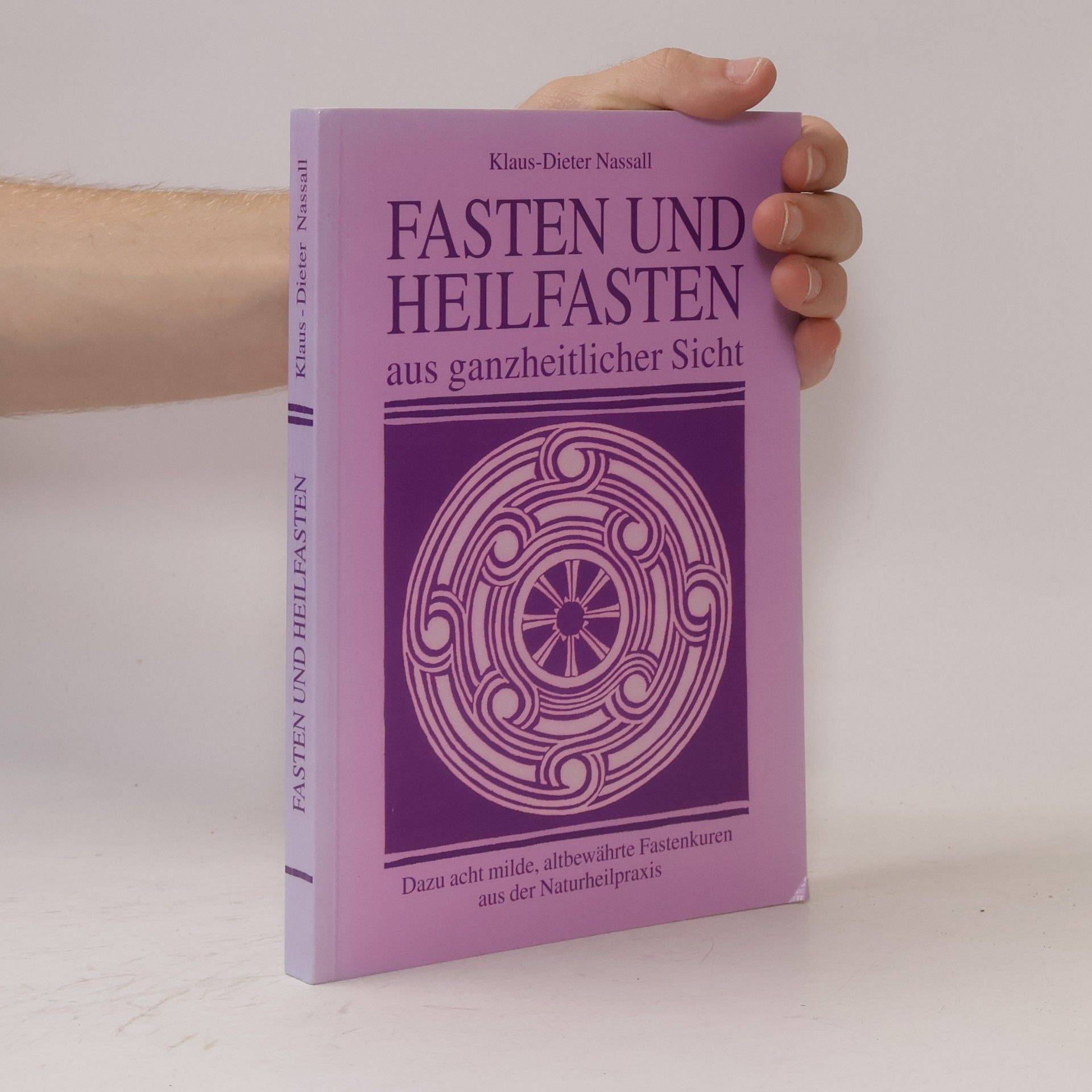 Klaus Dieter Nassall Fasten und Heilfasten aus ganzheitlicher Sicht
