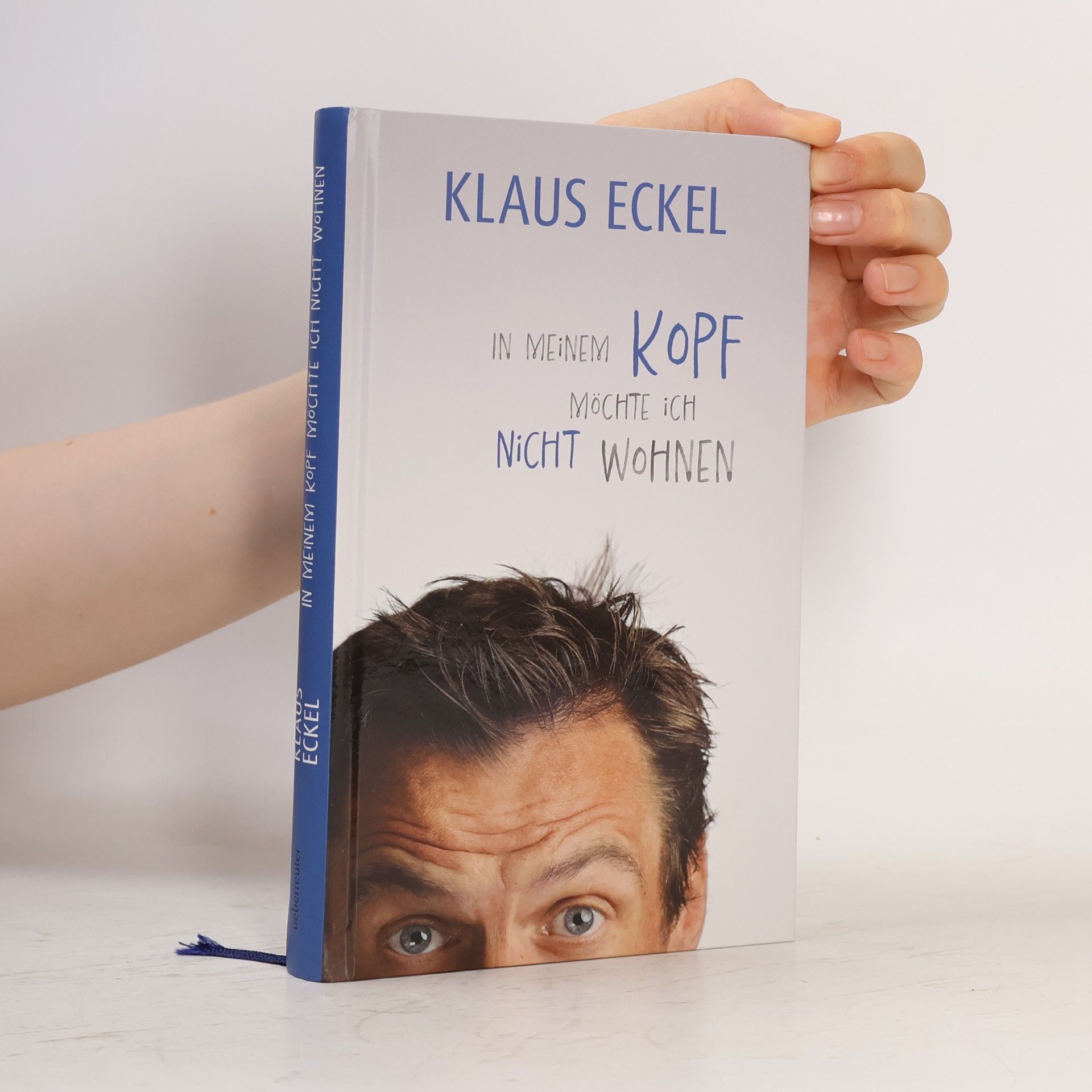 Klaus Eckel In meinem Kopf möchte ich nicht wohnen