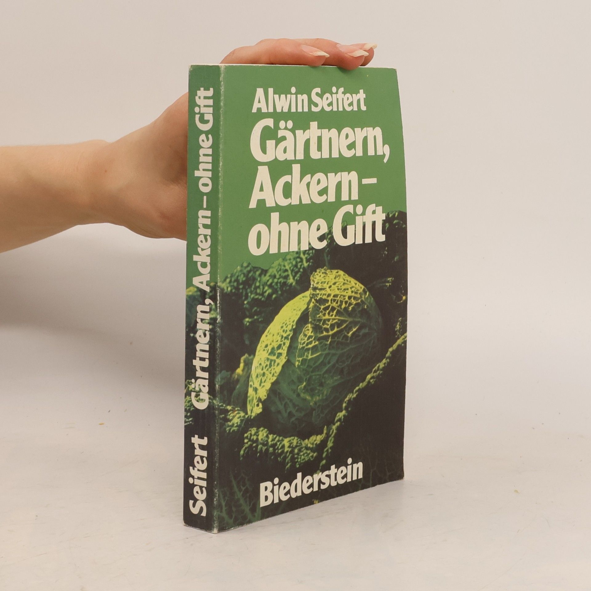 Alwin Seifert Gärtnern, Ackern, ohne Gift