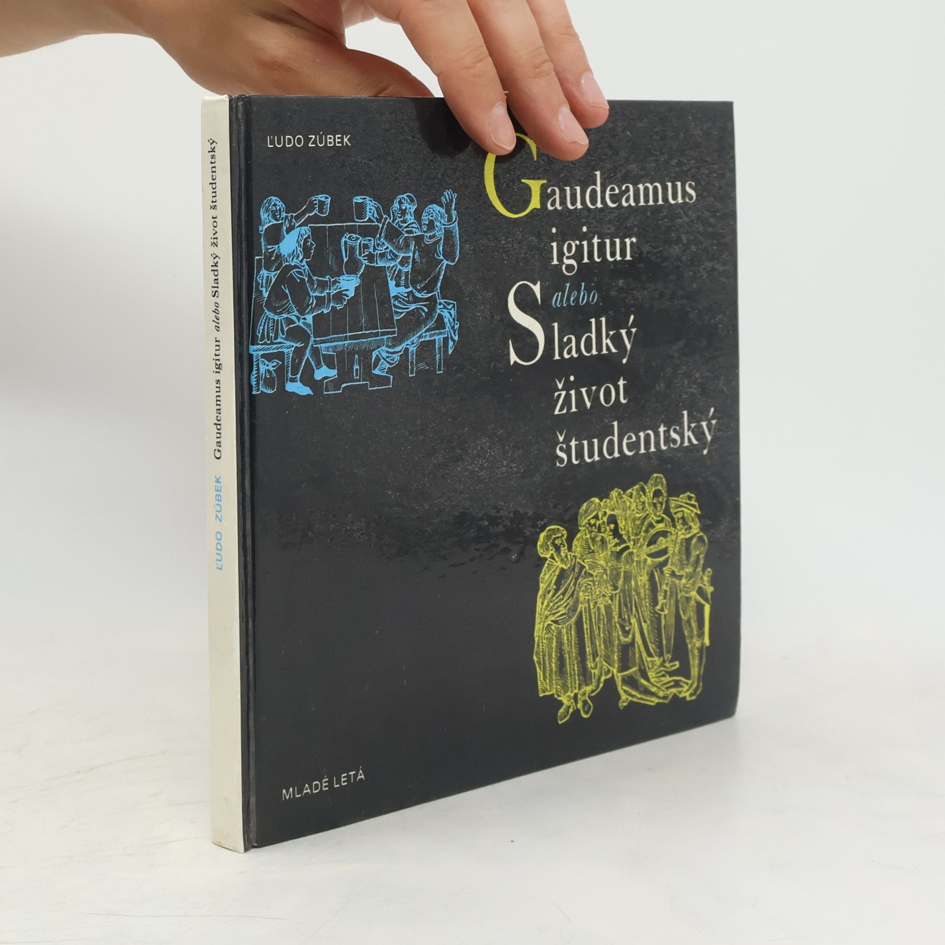 Ľudo Zúbek Gaudeamus igitur alebo Sladký život študentský
