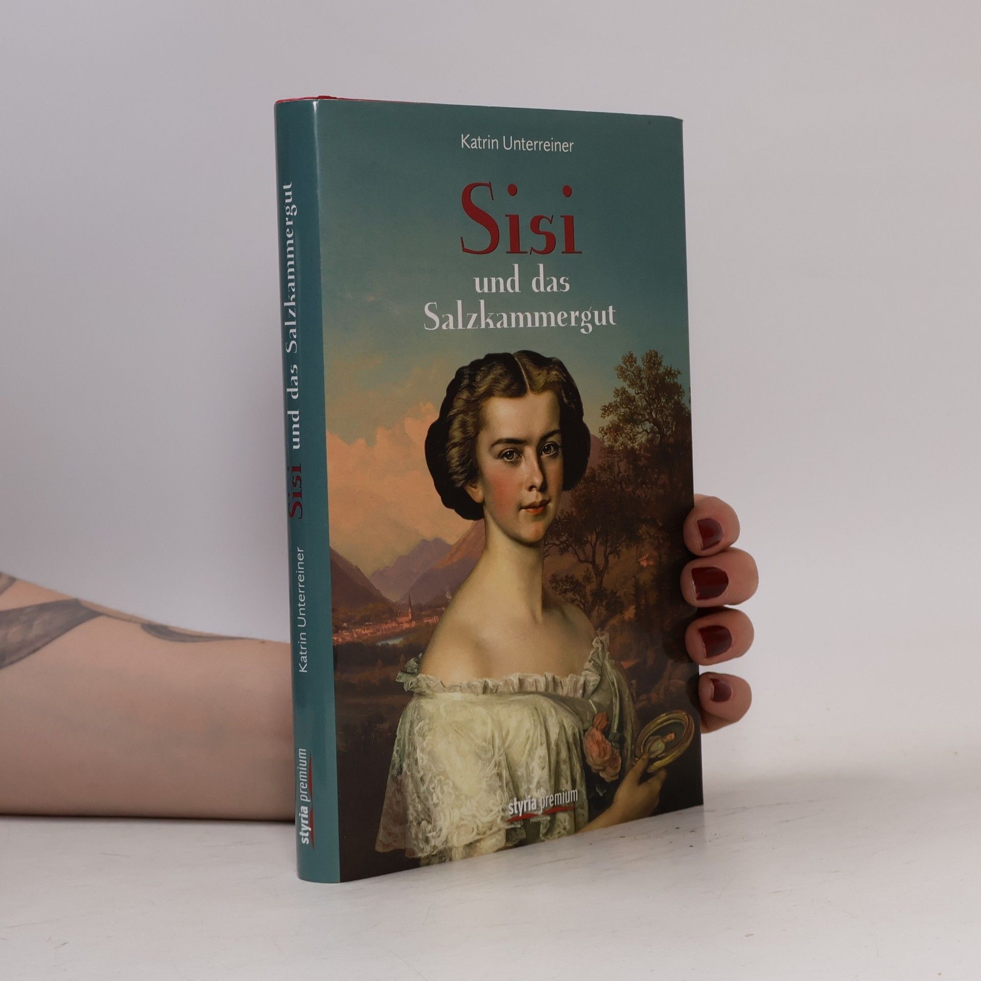 Katrin Unterreiner Sisi und das Salzkammergut