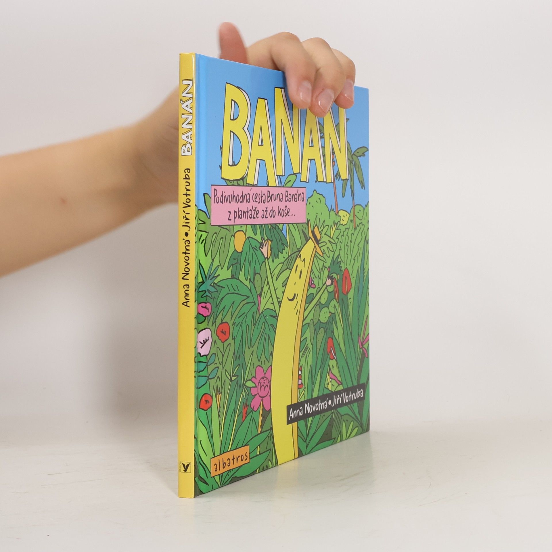 Anna Novotná Banán: Podivuhodná cesta Bruna Banána z plantáže až do koše