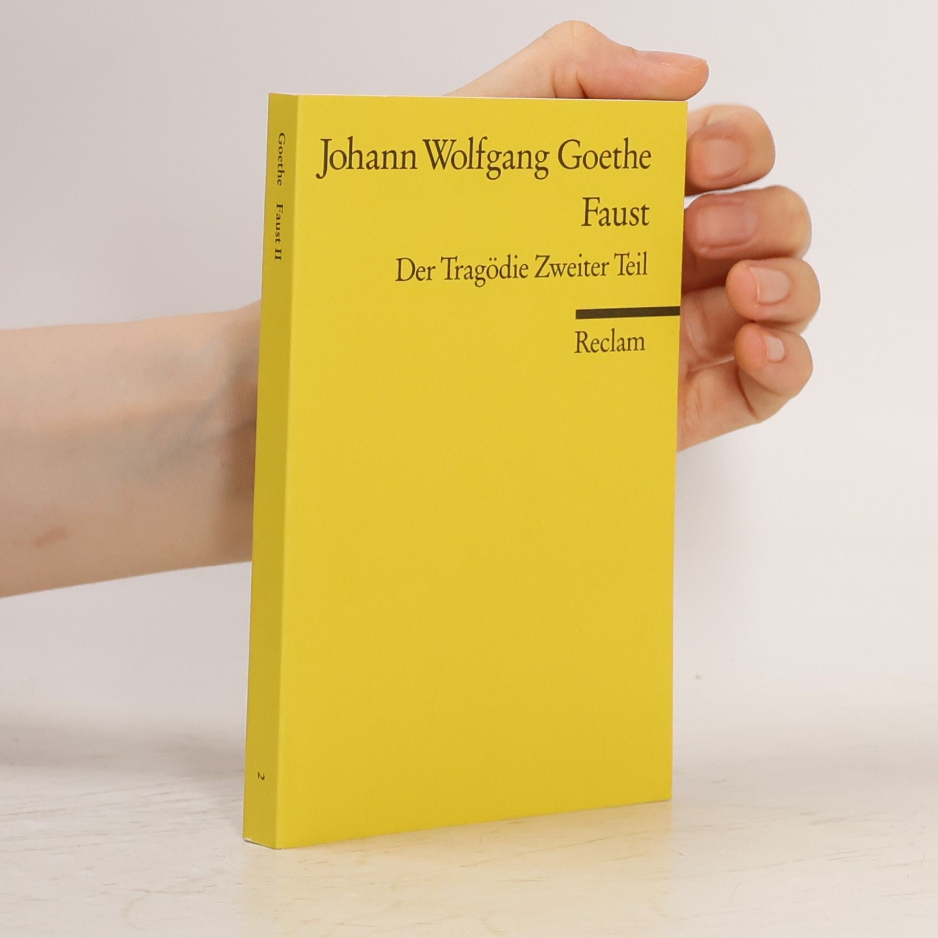Johann Wolfgang von Goethe Faust : Der Tragödie. Zweiter Teil