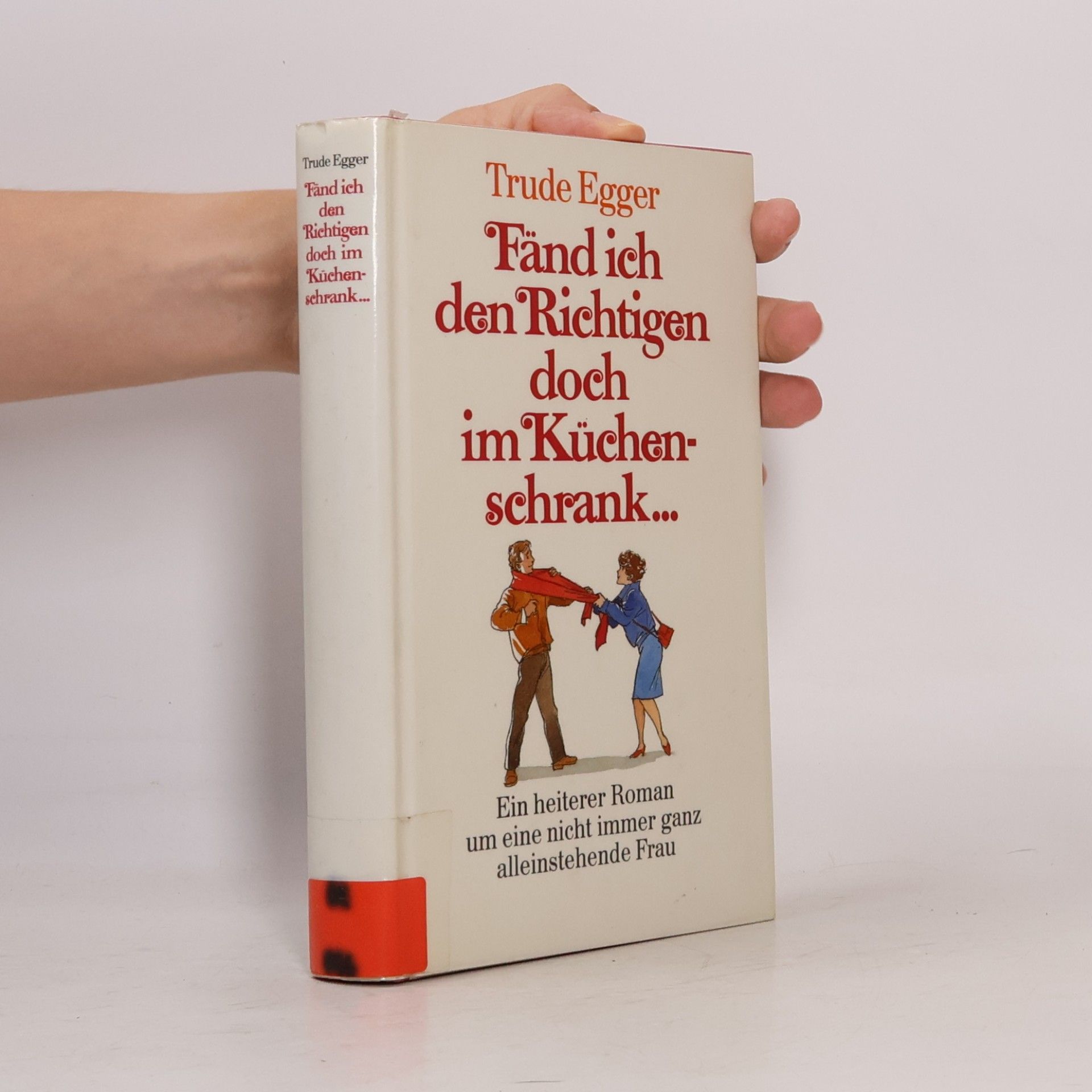 Trude Egger Fänd ich den Richtigen doch im Küchenschrank