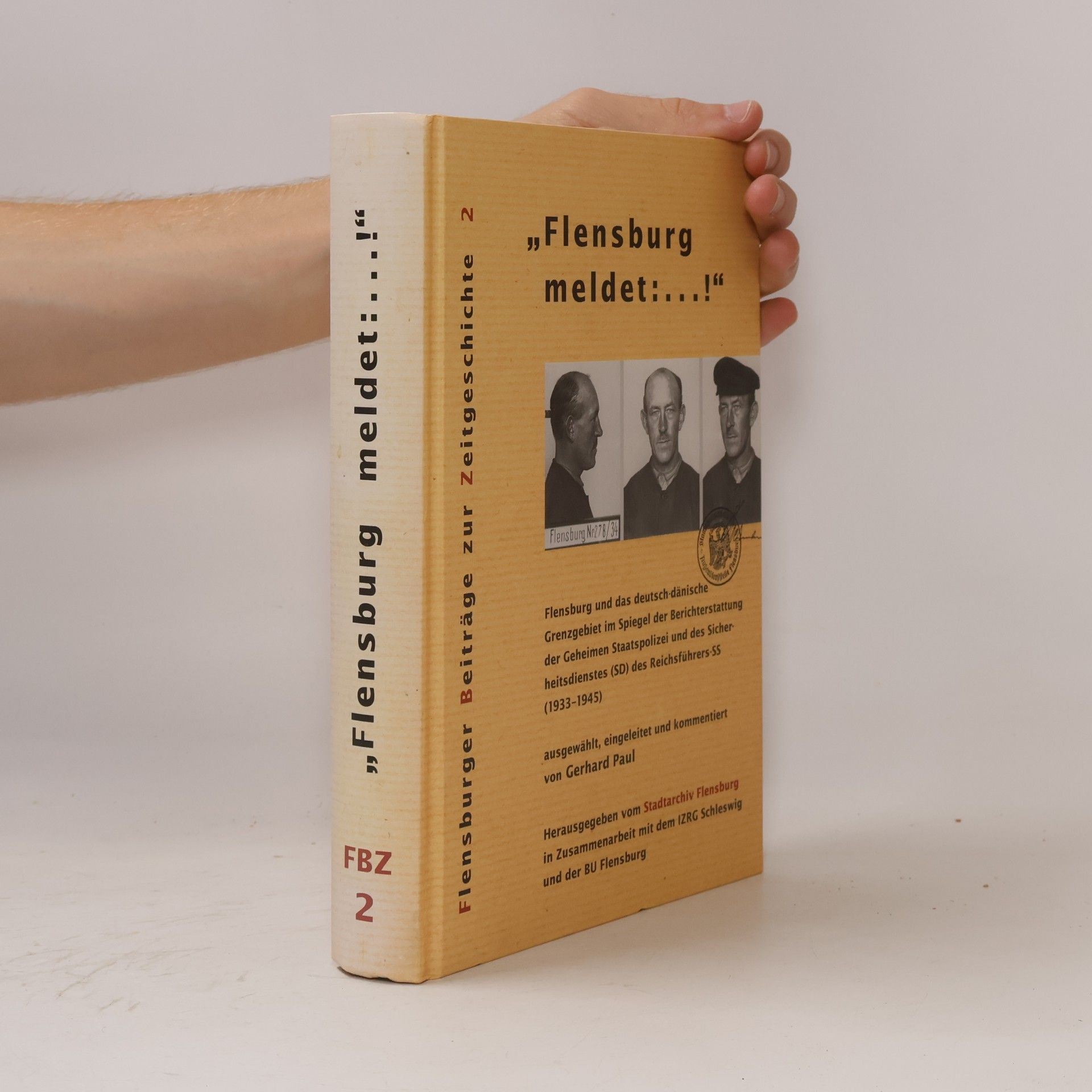Gerhard Paul Flensburger Beiträge zur Zeitgeschichte - 2: "Flensburg meldet: ...!"