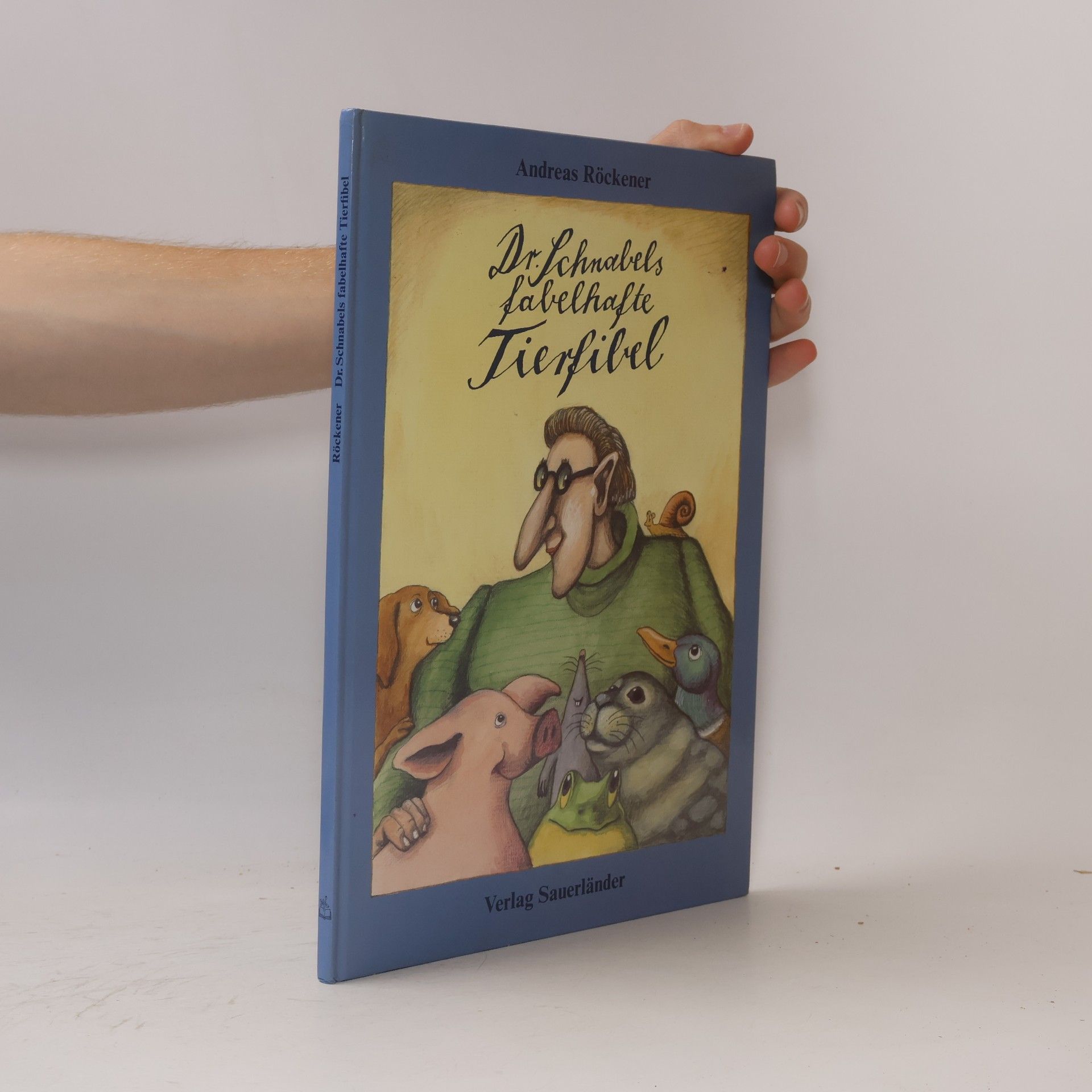 Andreas Röckener Dr. Schnabels fabelhafte Tierfibel