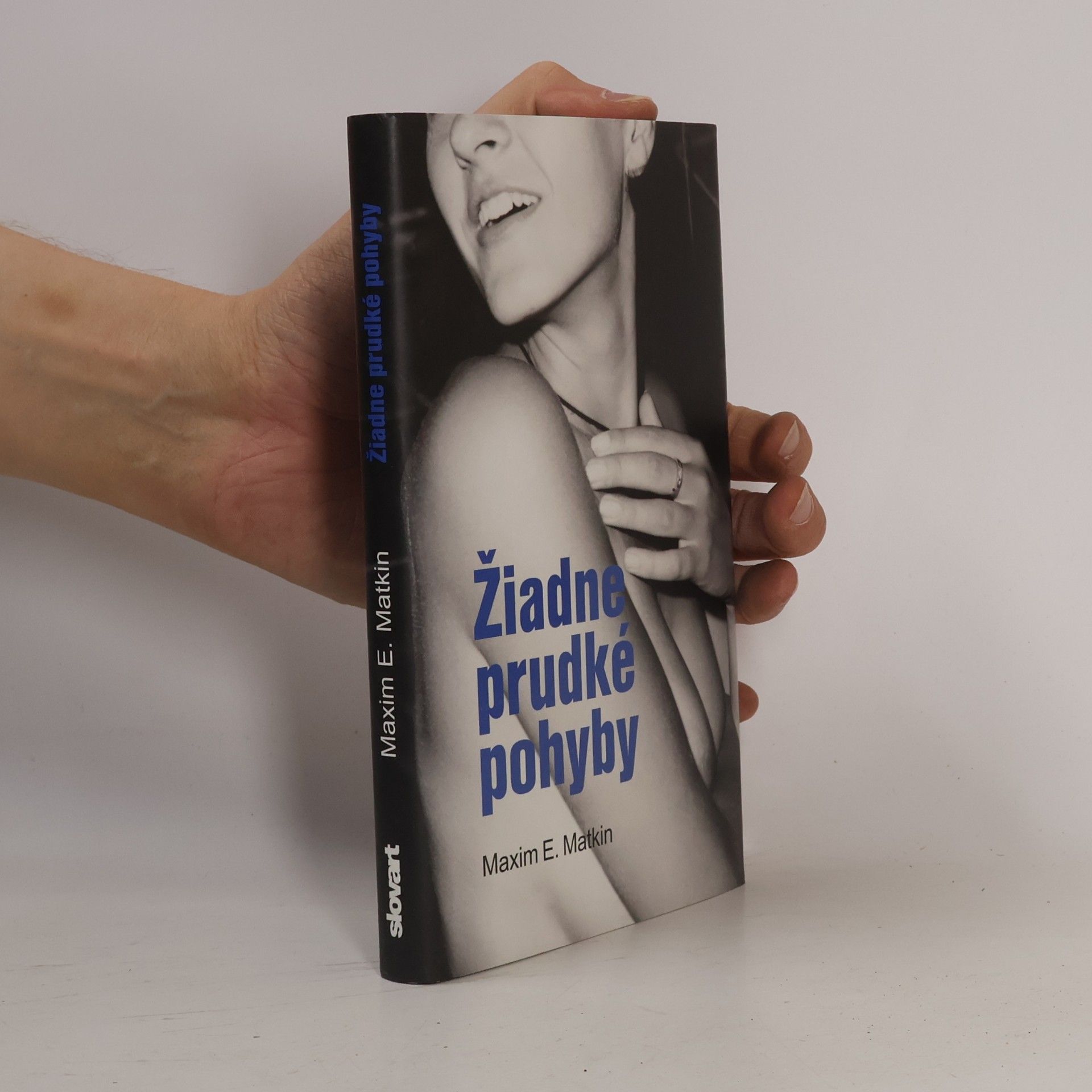 Maxim E. Matkin Žiadne prudké pohyby