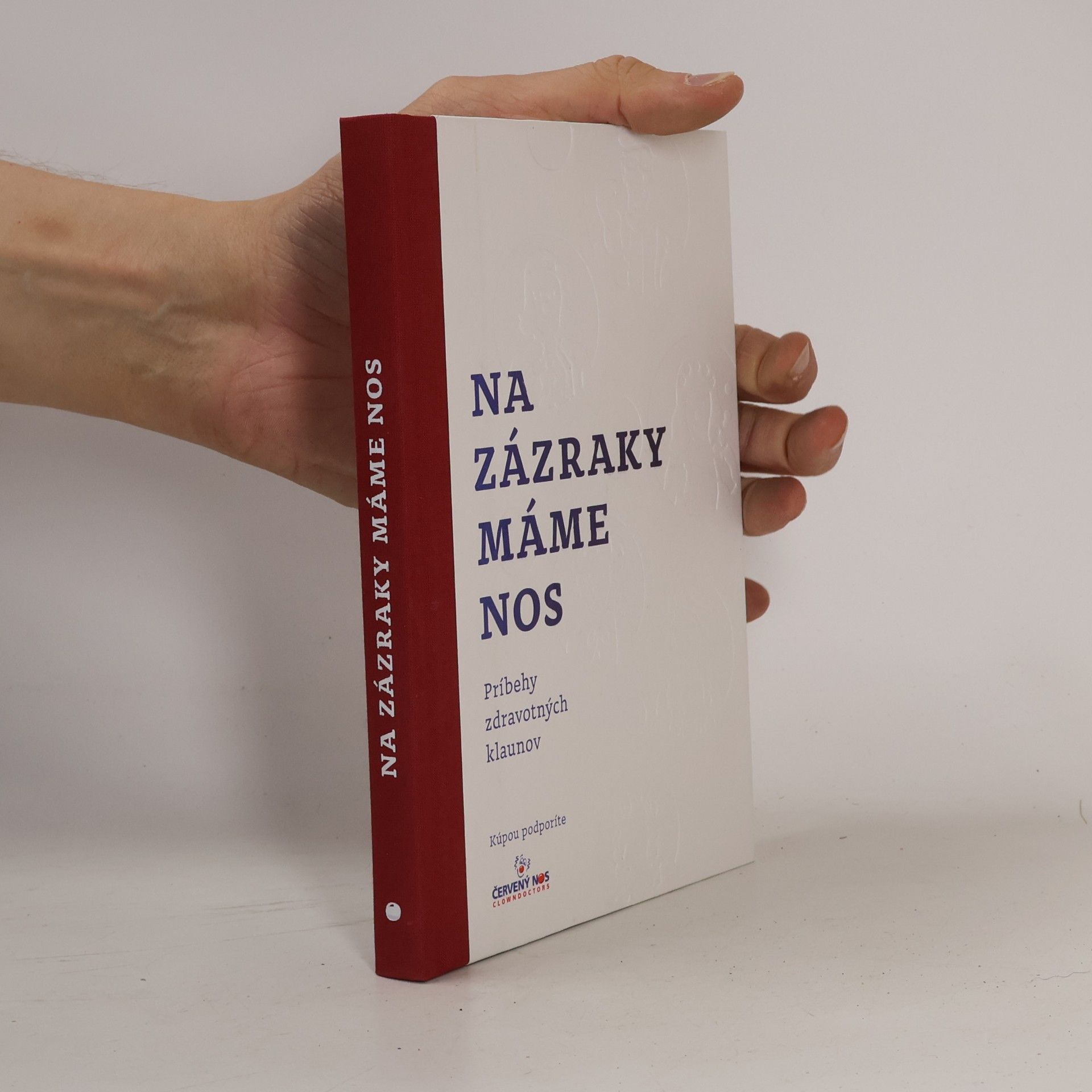 Various authors Na zázraky máme nos: Príbehy zdravotných klaunů