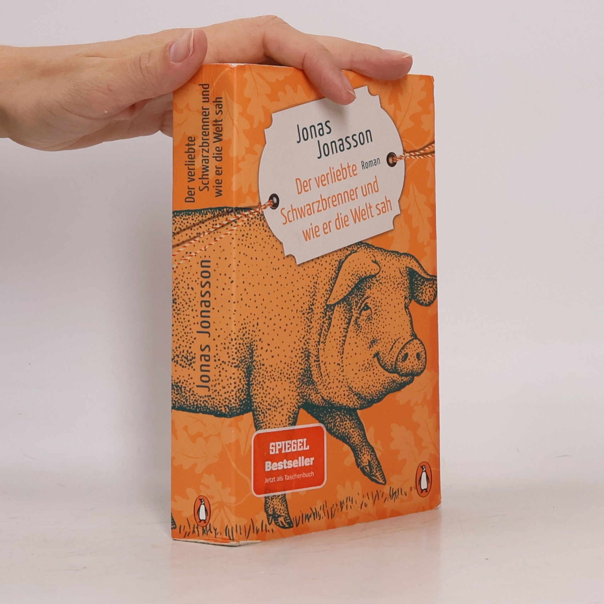 Jonasson, Jonas Der verliebte Schwarzbrenner und wie er die Welt sah: Roman - Der neue große Roman des internationalen Bestsellerautors jetzt im Taschenbuch!