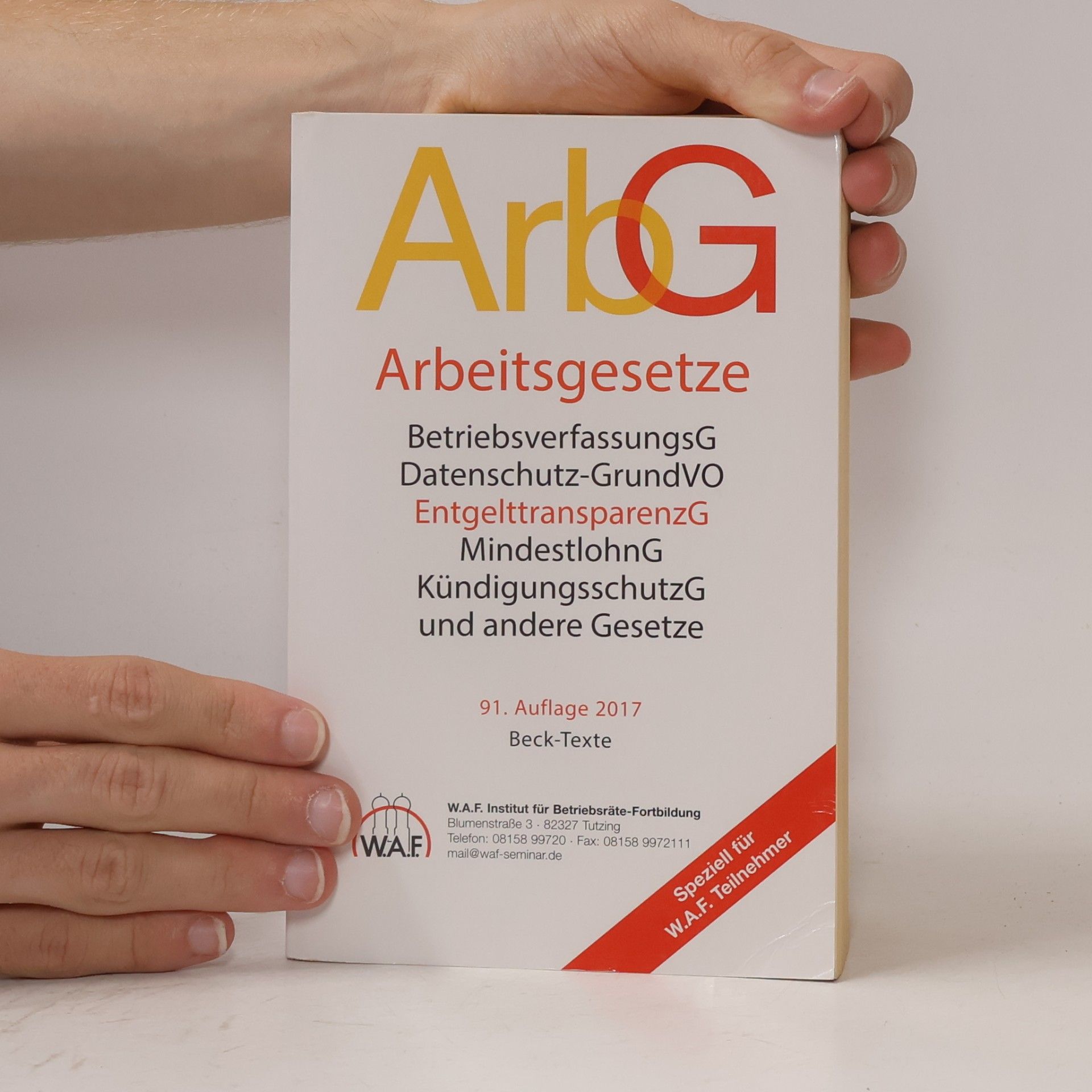 Autorenkollektiv ArbG Arbeitsgesetze 2017