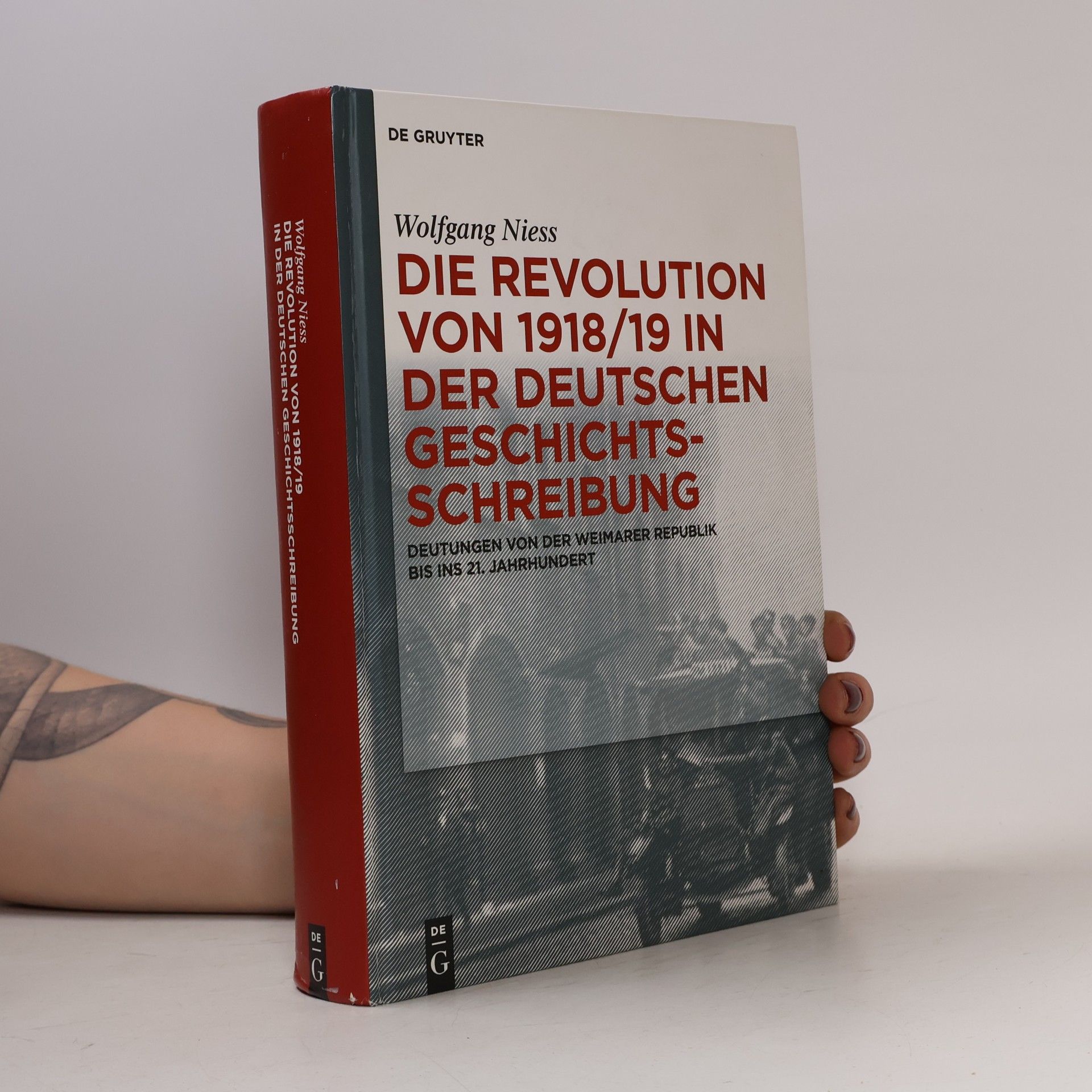 Wolfgang Niess Die Revolution von 1918/19 in der deutschen Geschichtsschreibung