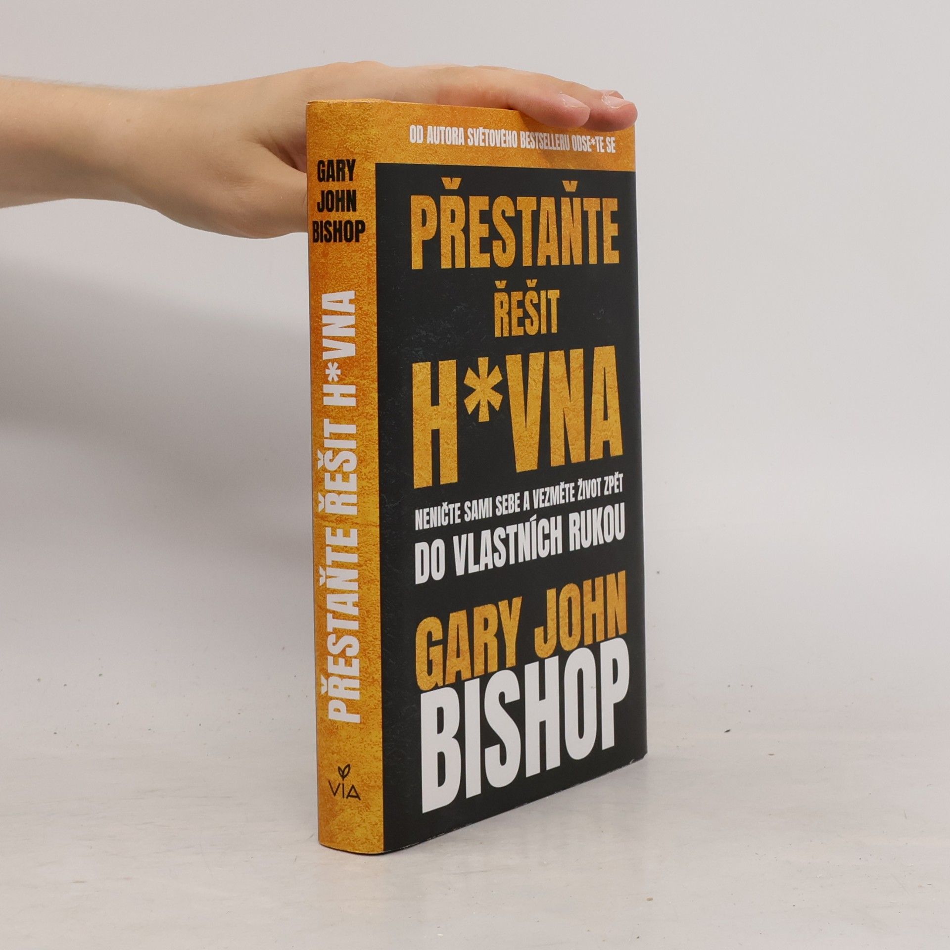 Gary John Bishop Přestaňte řešit h*vna