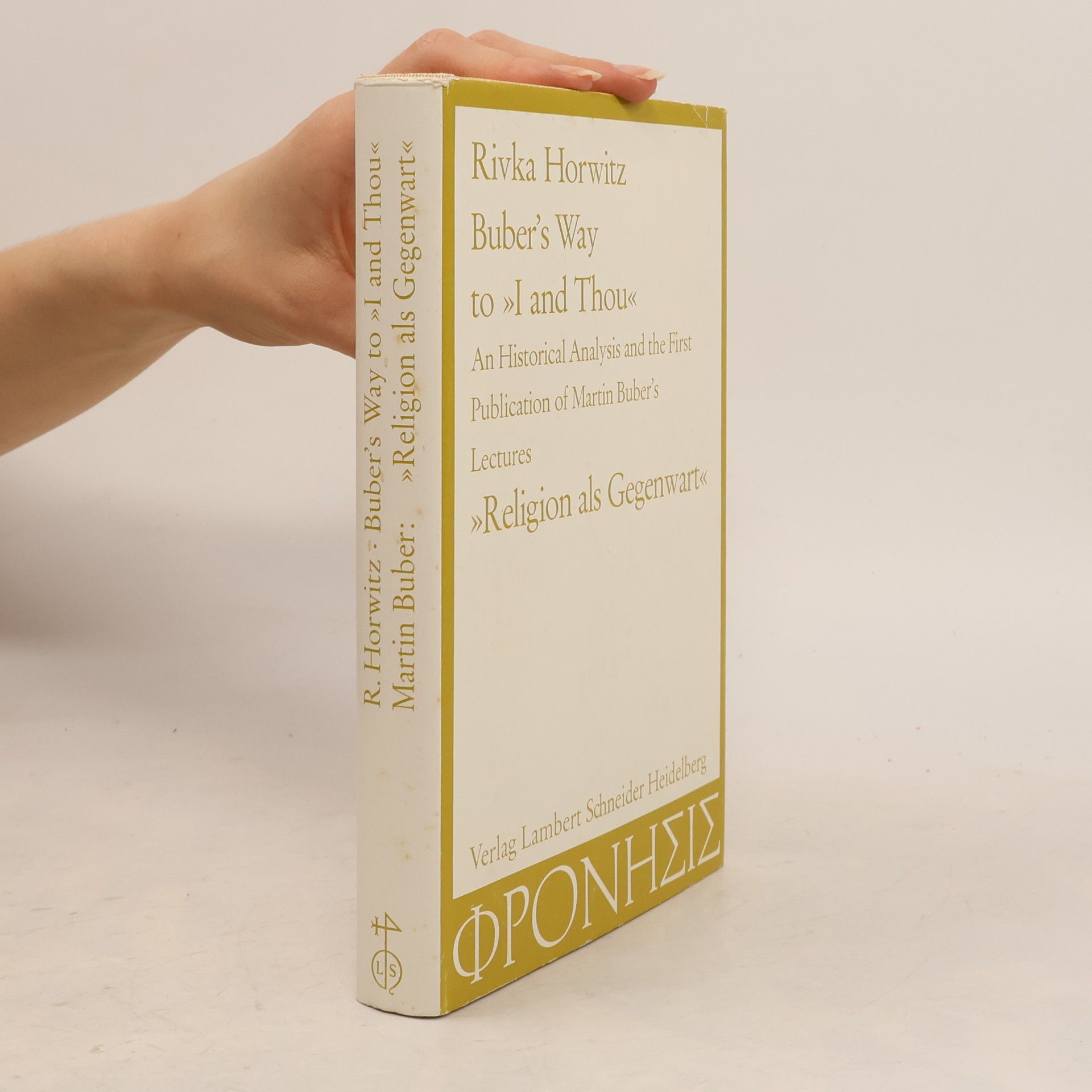 Rivka Horwitz Buber’s Way to "I and Thou"