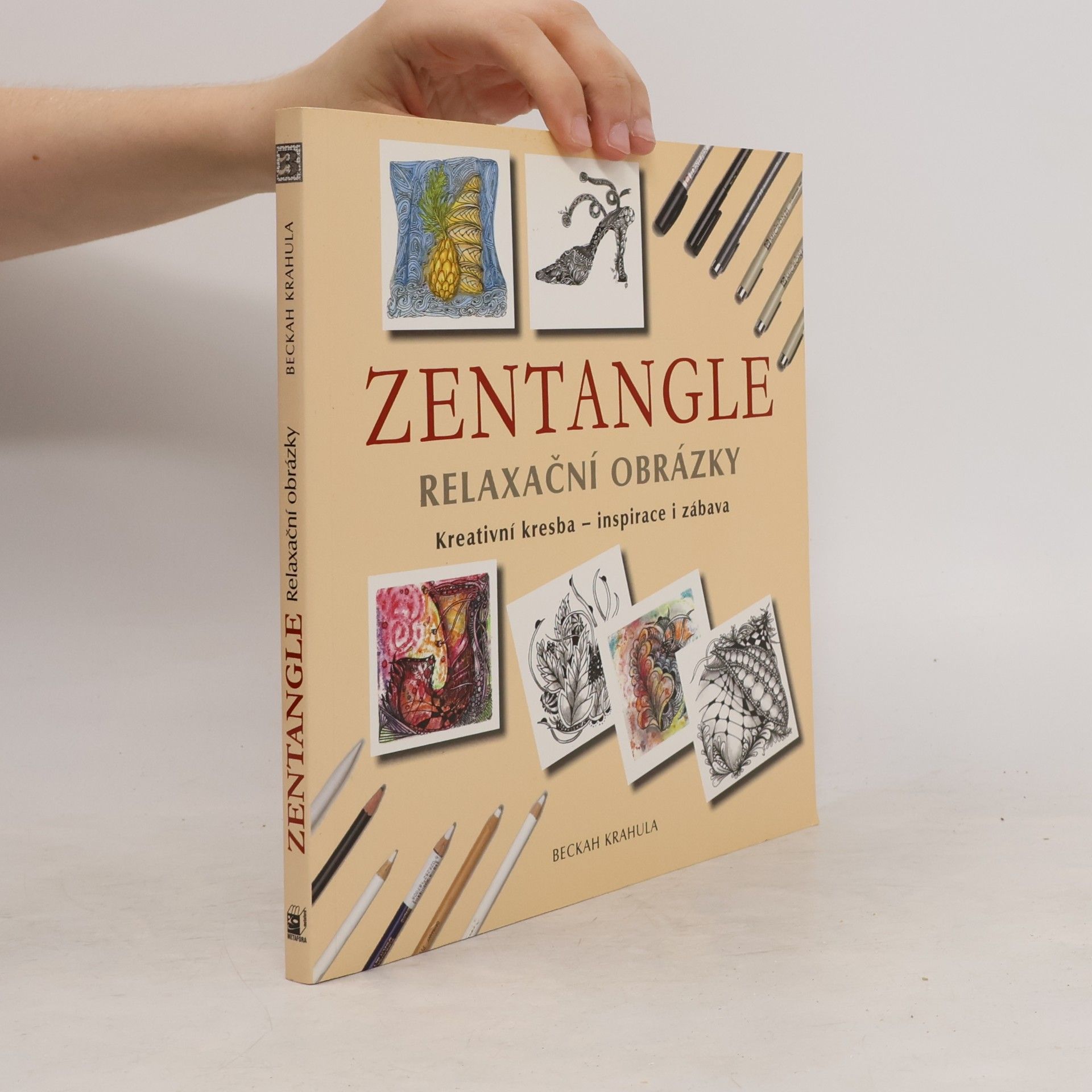 Beckah Krahula Zentangle : relaxační obrázky : kreativní kresba - inspirace i zábava