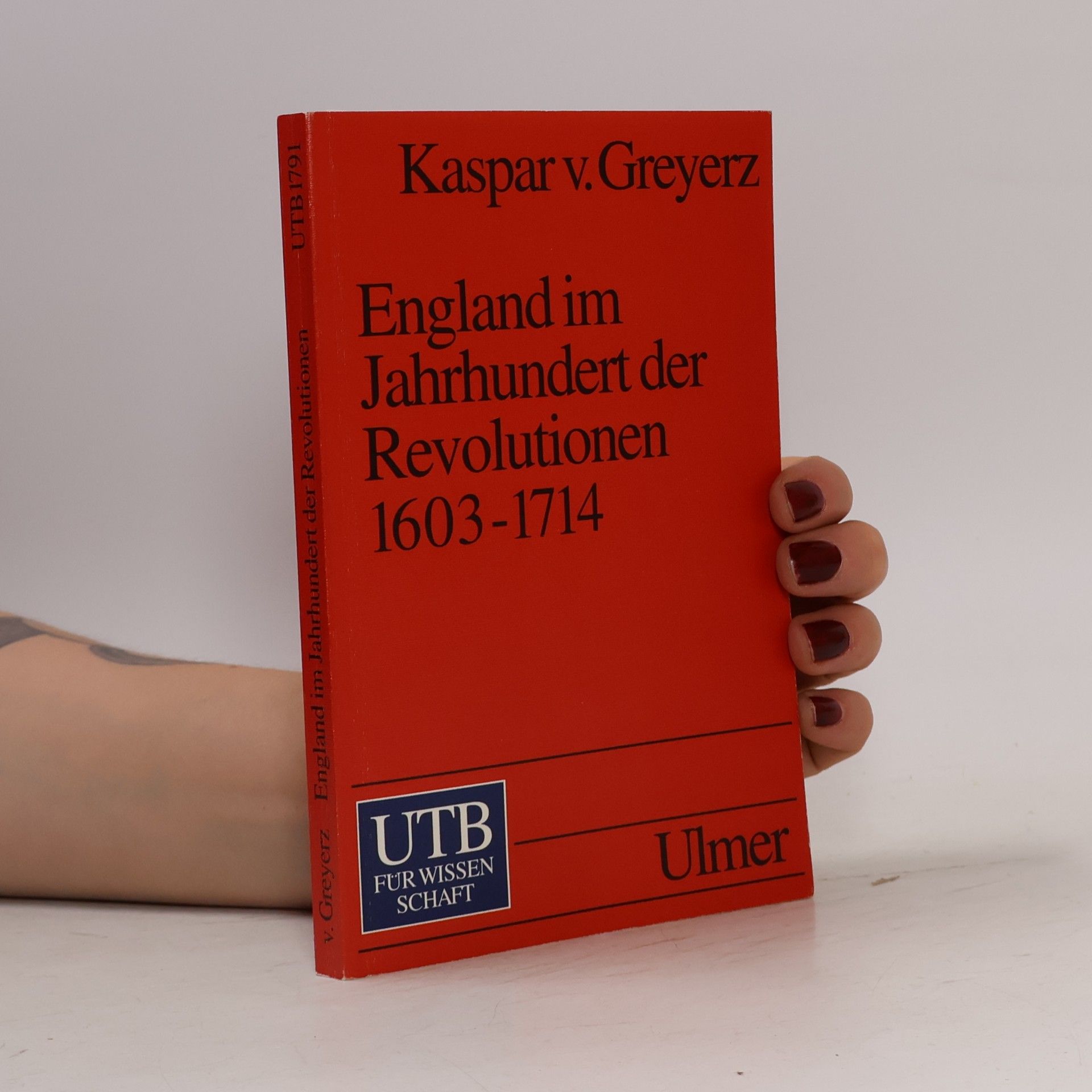 Kaspar von Greyerz England im Jahrhundert der Revolutionen 1603-1714