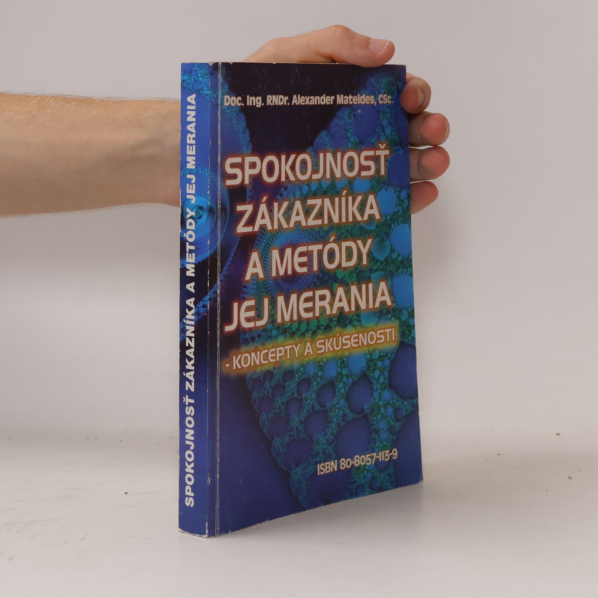 Alexander Mateides Spokojnosť zákazníka a metódy jej hodnotenia. 1. diel, Koncepty a skúsenosti